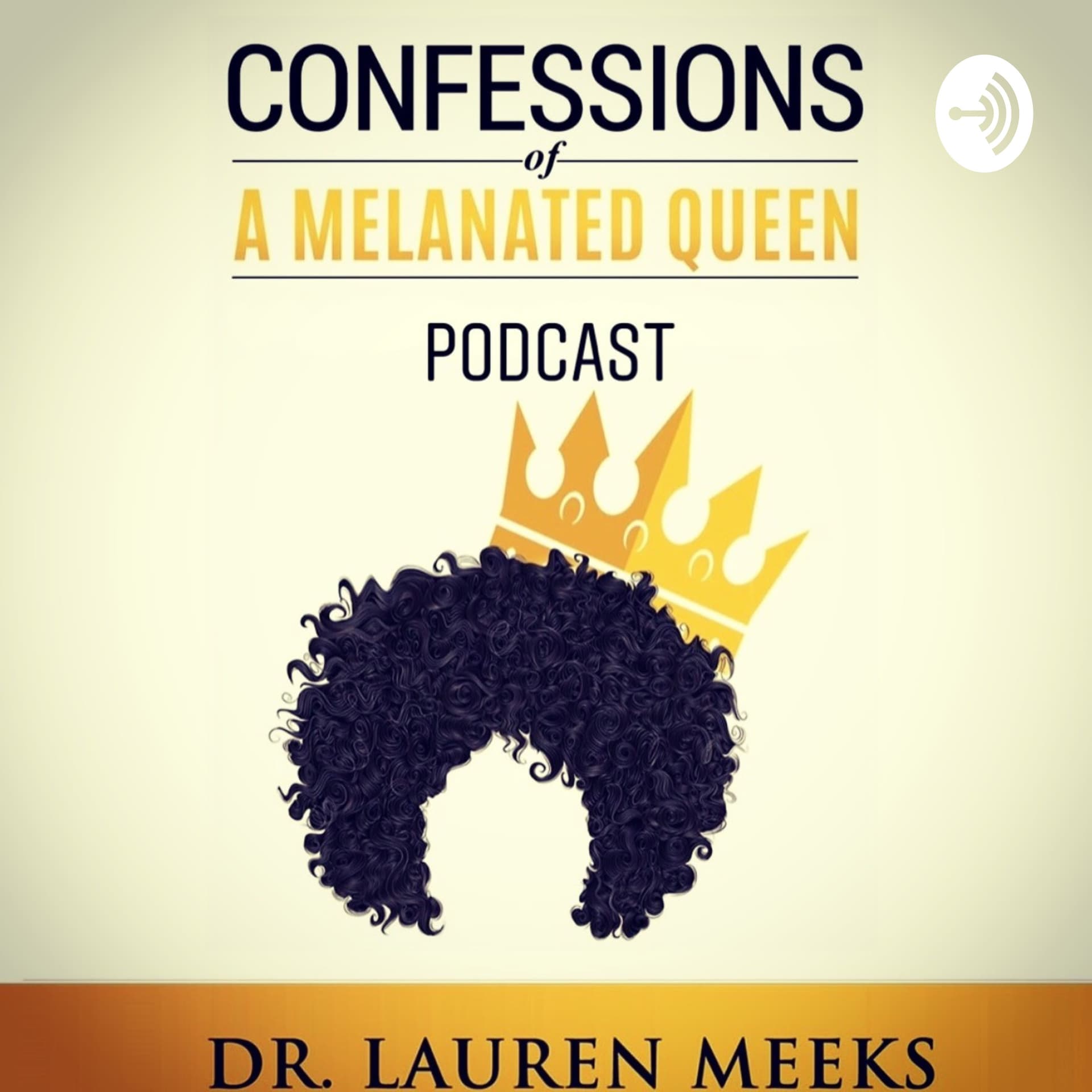 Confessions Of A Melanated Queen - Podcasts