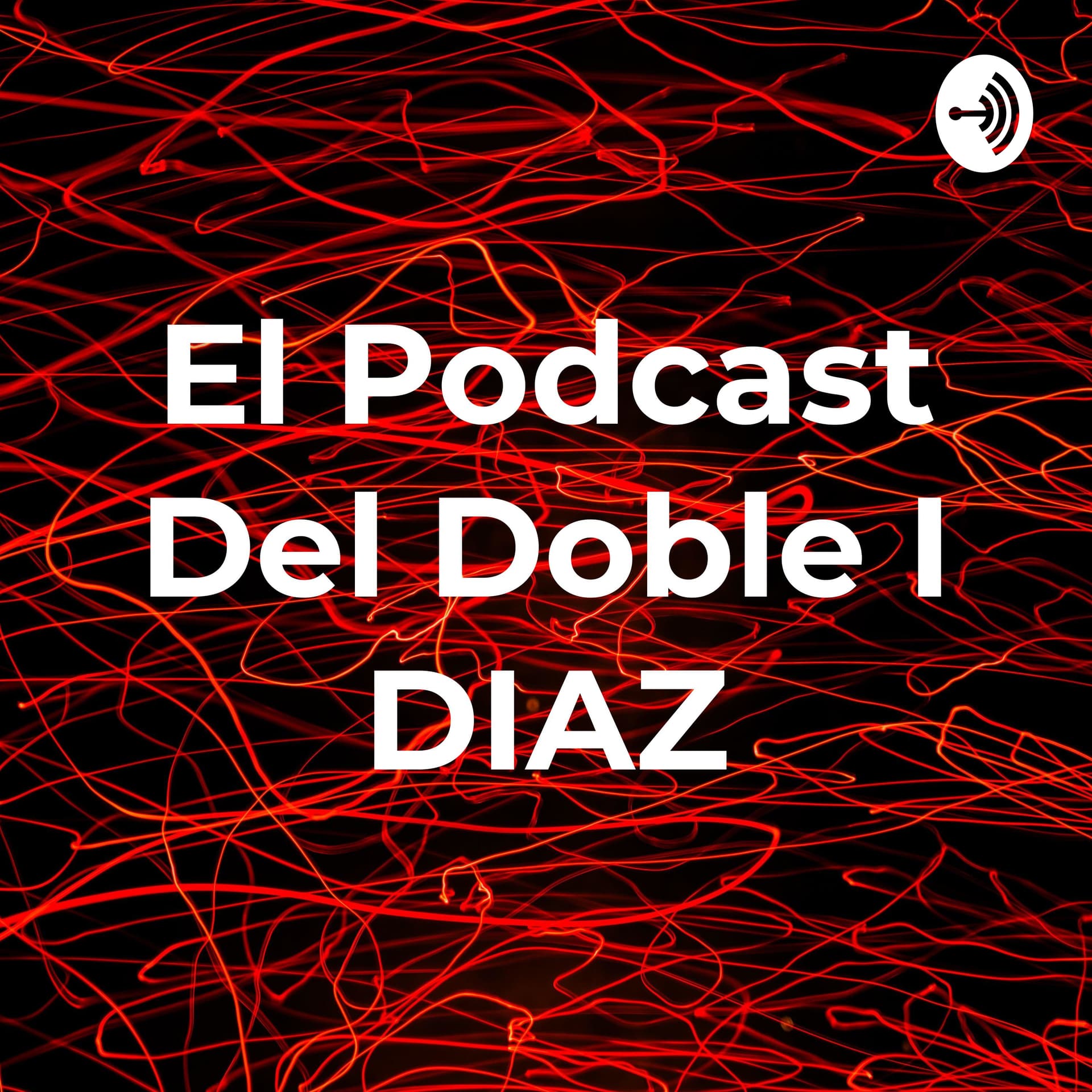 El Podcast Del Doble I DIAZ - Podcasts