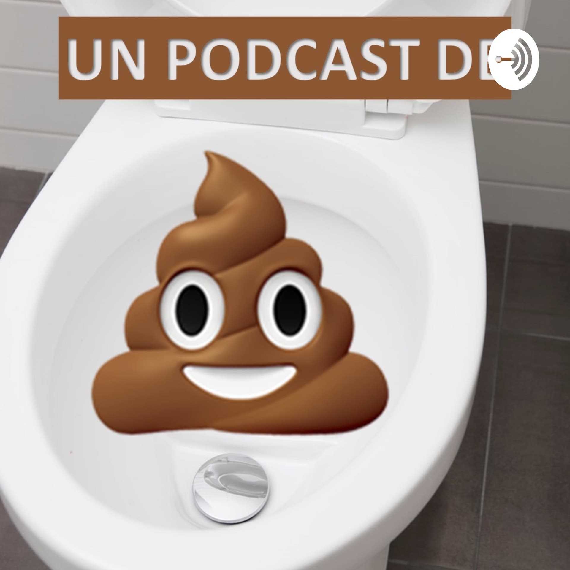 Un Podcast de 💩 - Podcasts