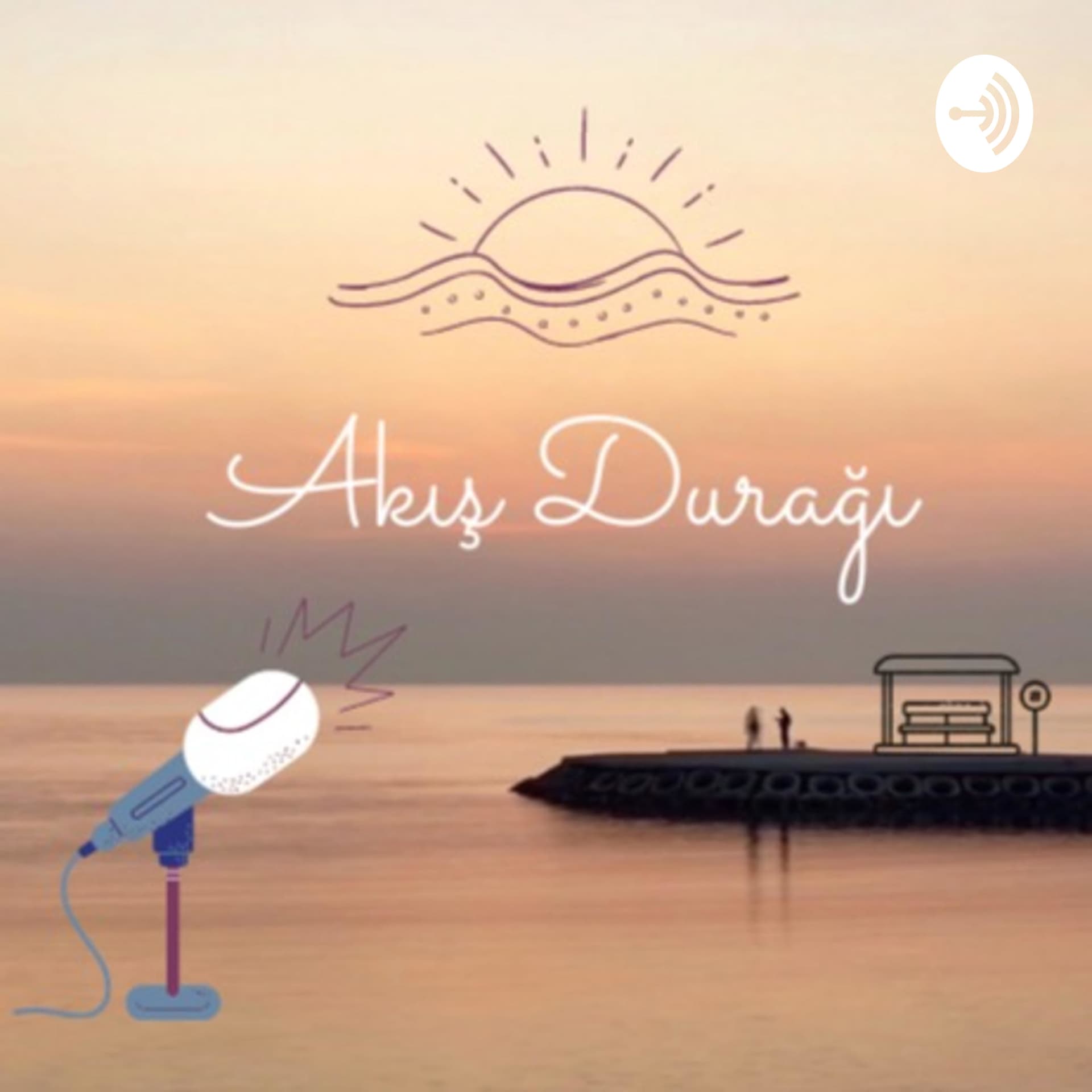 Akış Durağı - Podcastler