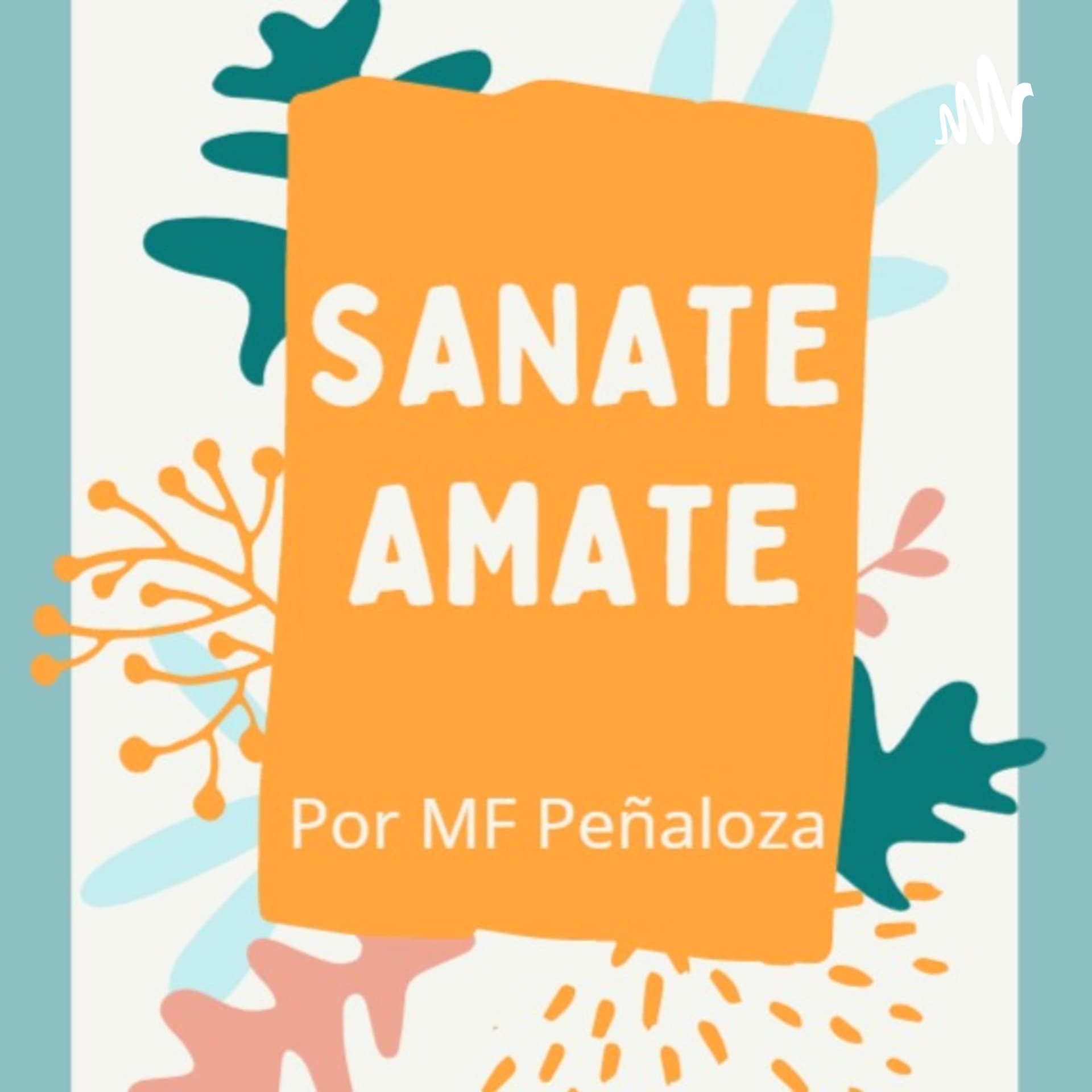 Sanate, Amate - Podcasts