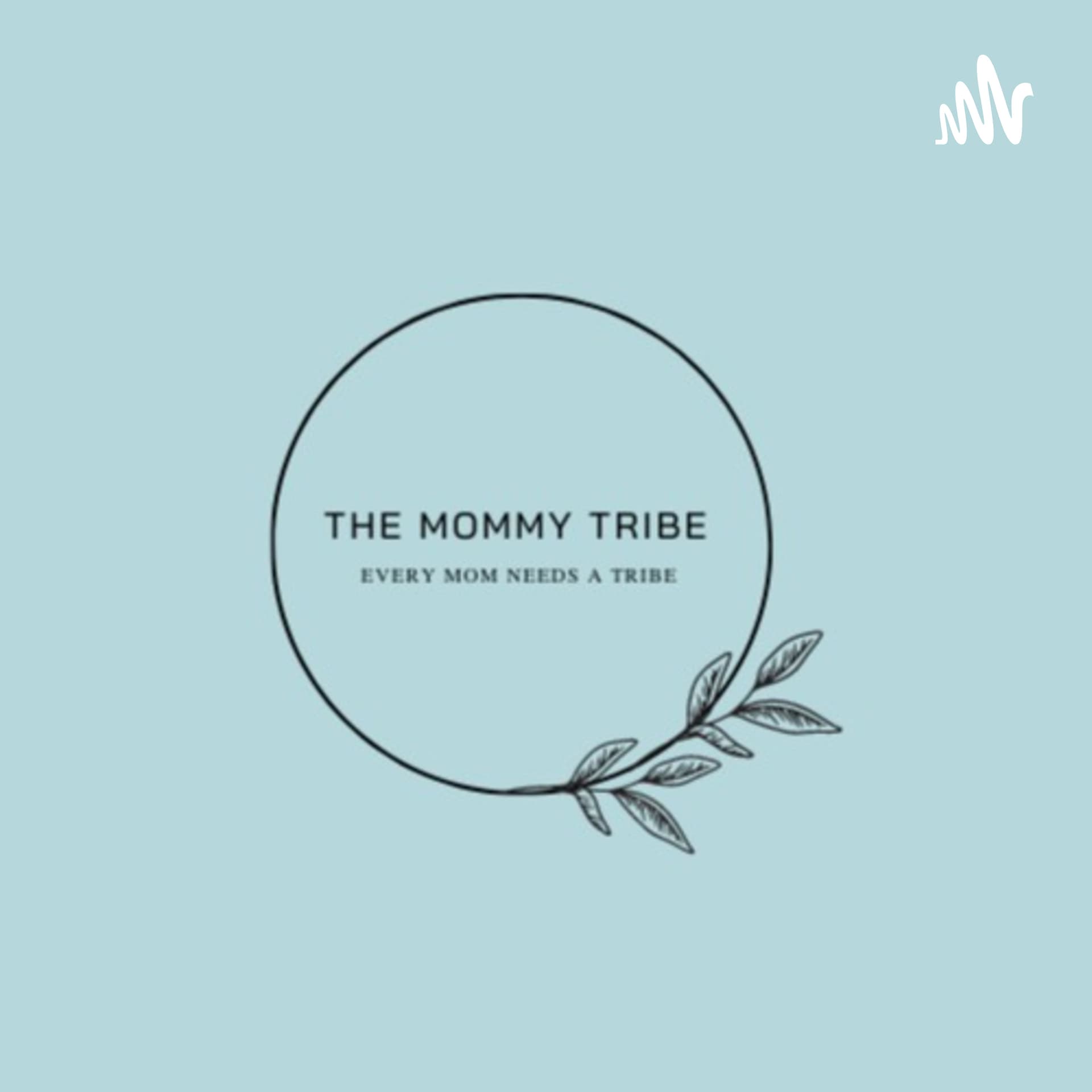 The Mommy Tribe - Podcasts