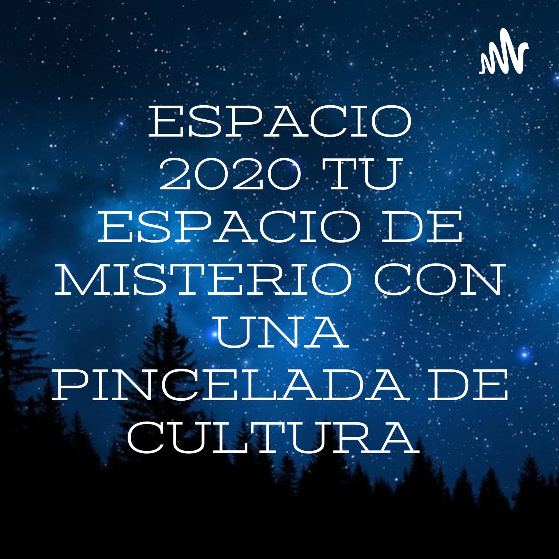 ESPACIO 2020 TU ESPACIO DE MISTERIO CON UNA PINCELADA DE CULTURA