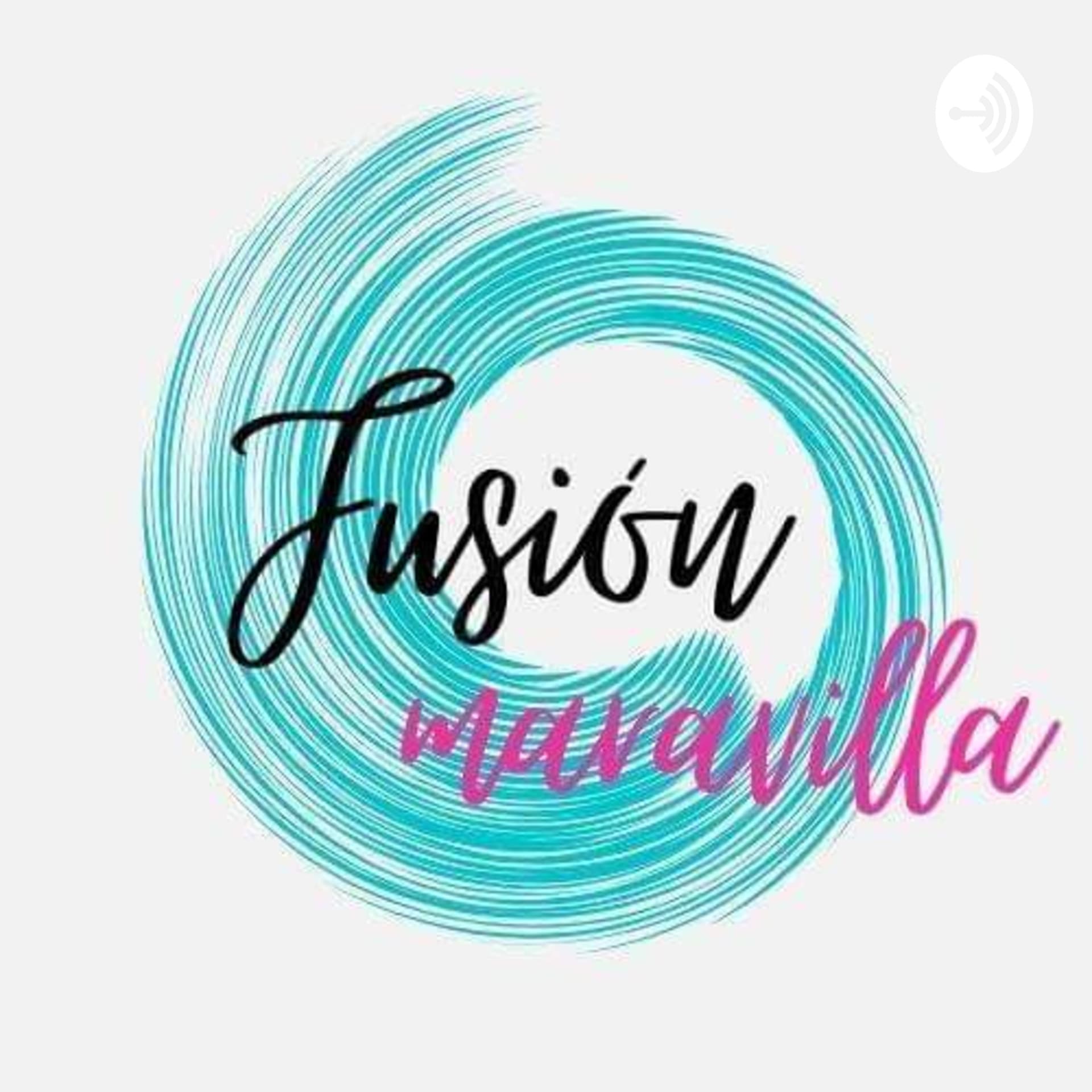 Fusión Maravilla con Marcia Barranco - Podcasts