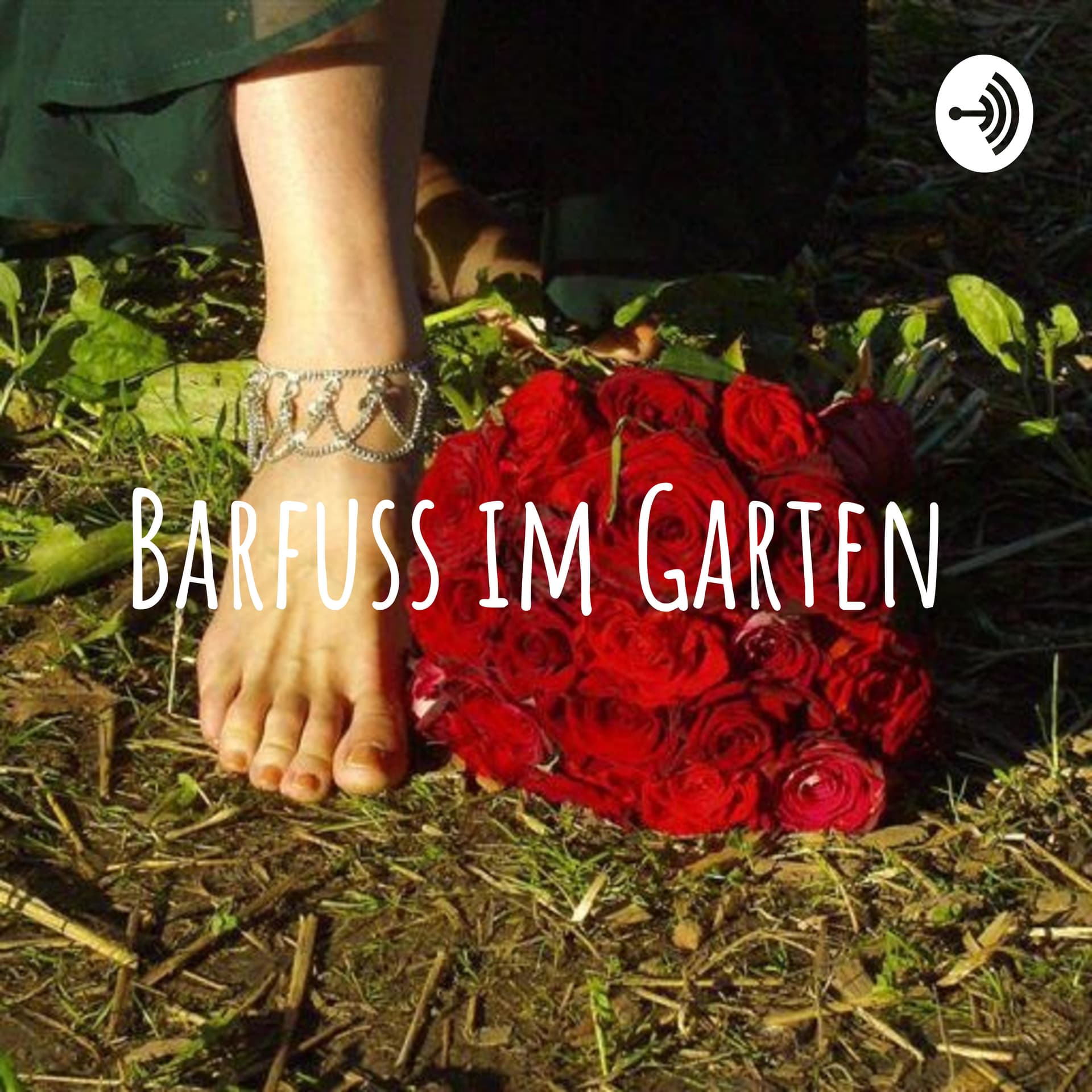 Barfuss im Garten - Podcasts