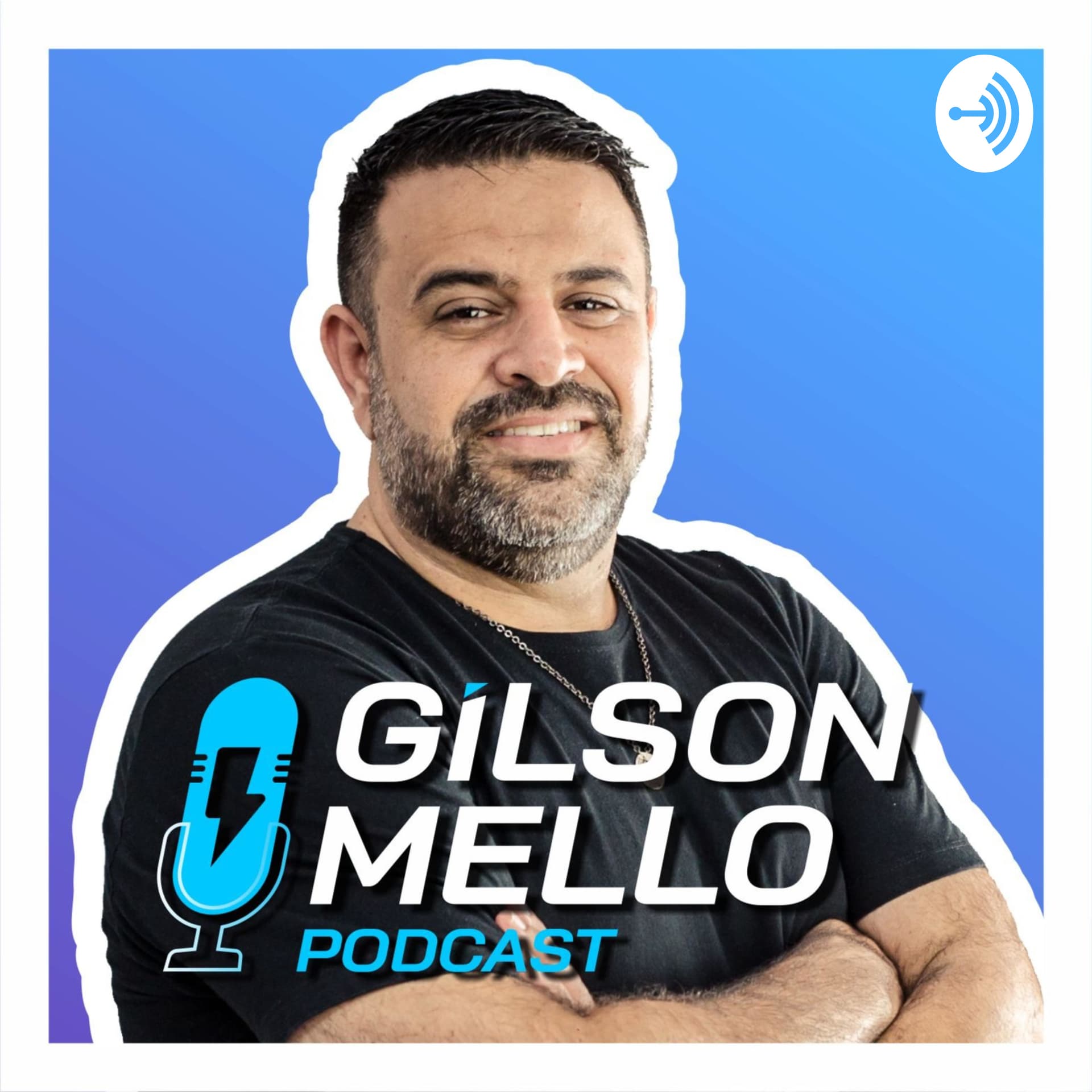 Gilson Mello Podcast - Podcasts