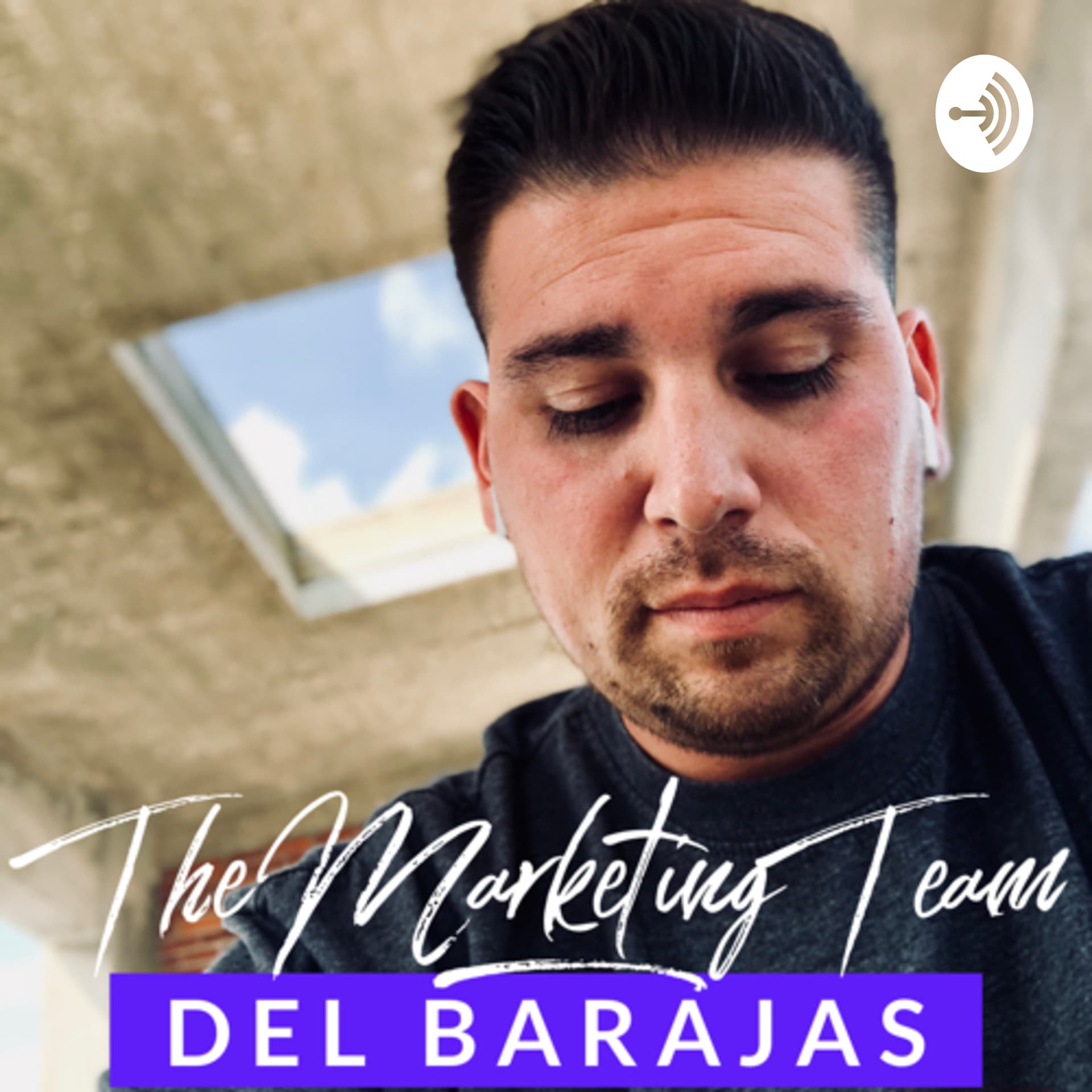 The Marketing Team- Del Barajas - Podcasts