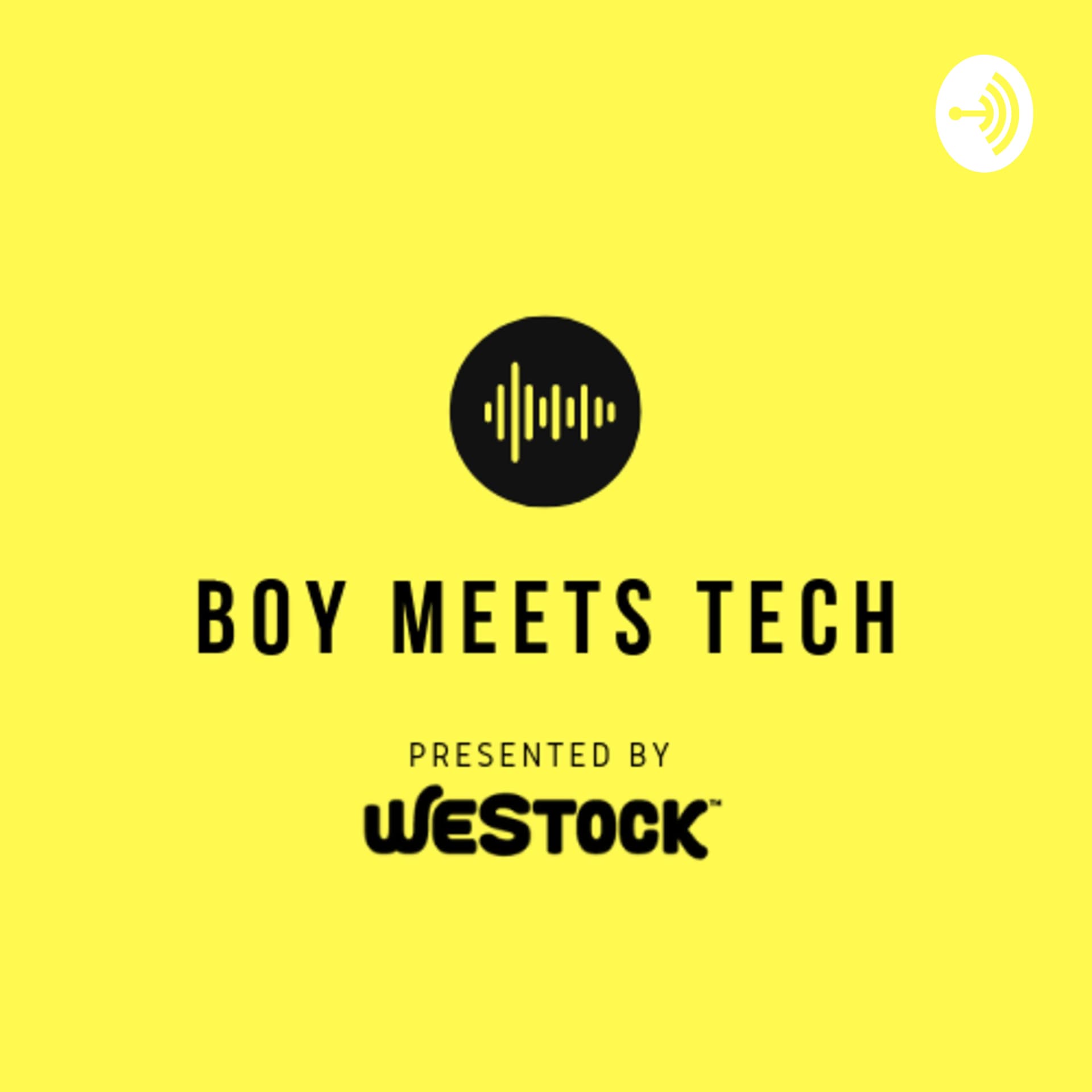 Boy Meets Tech - Podcasts