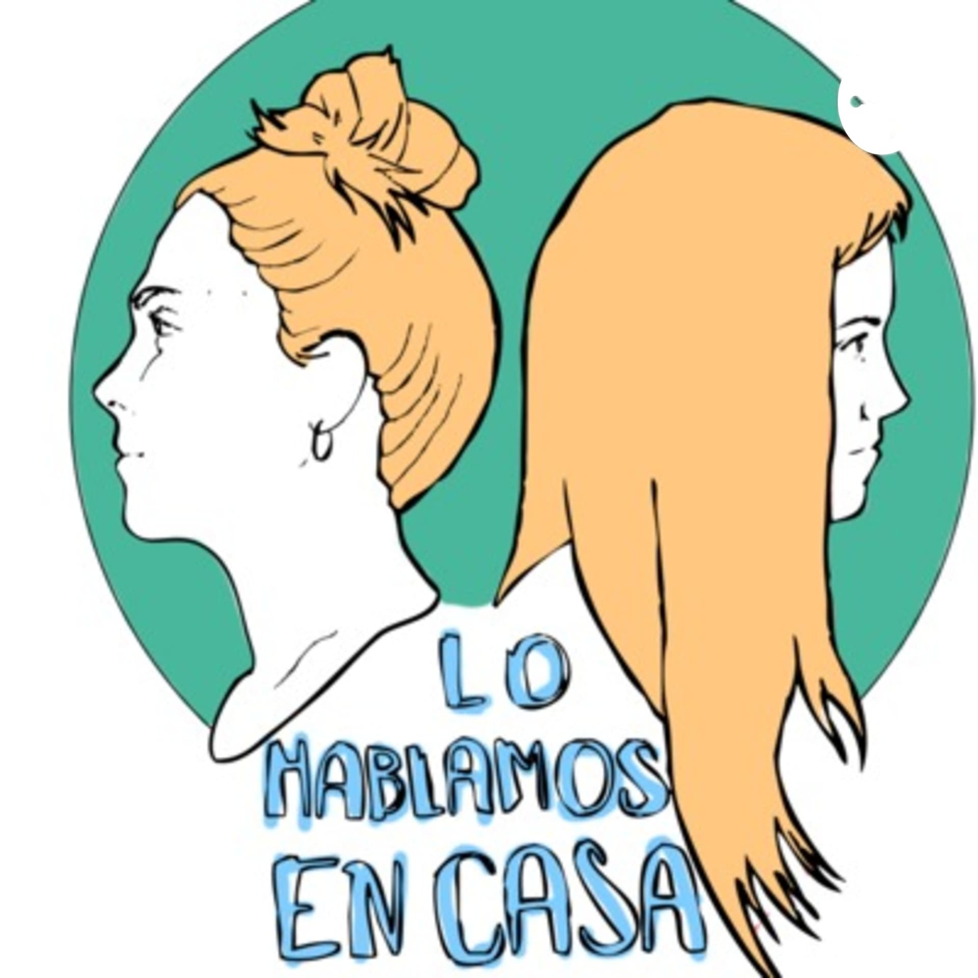 LO HABLAMOS EN CASA - Podcasts