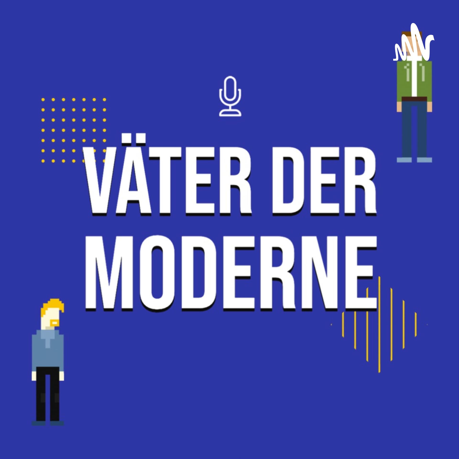 Väter der Moderne - Podcasts