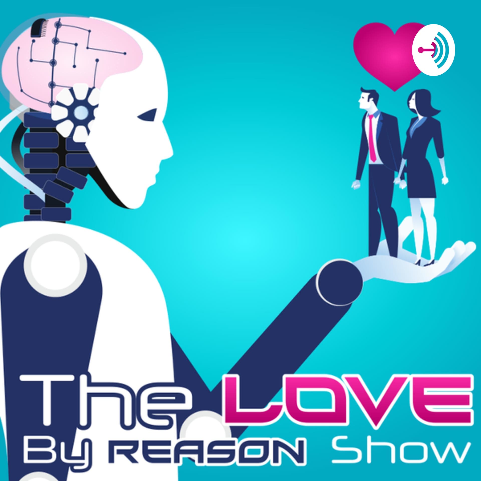 The Love by Reason Show - Podcast