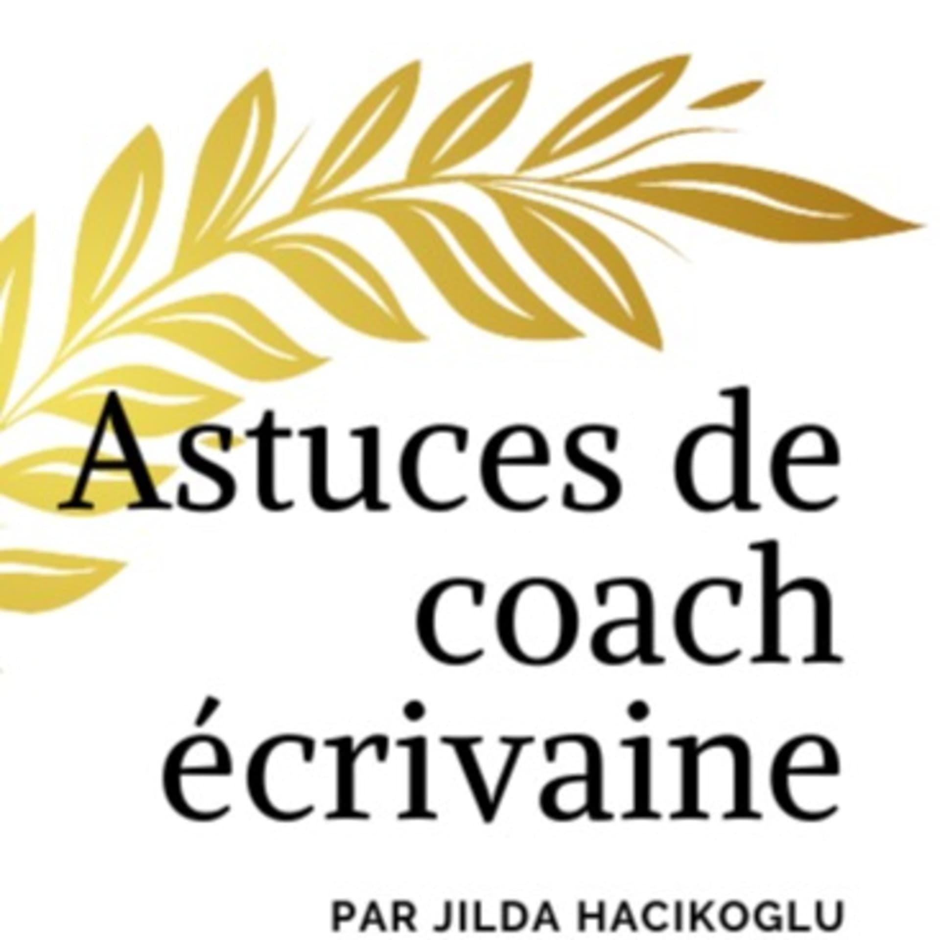 Astuces d'une coach écrivaine - Podcasts