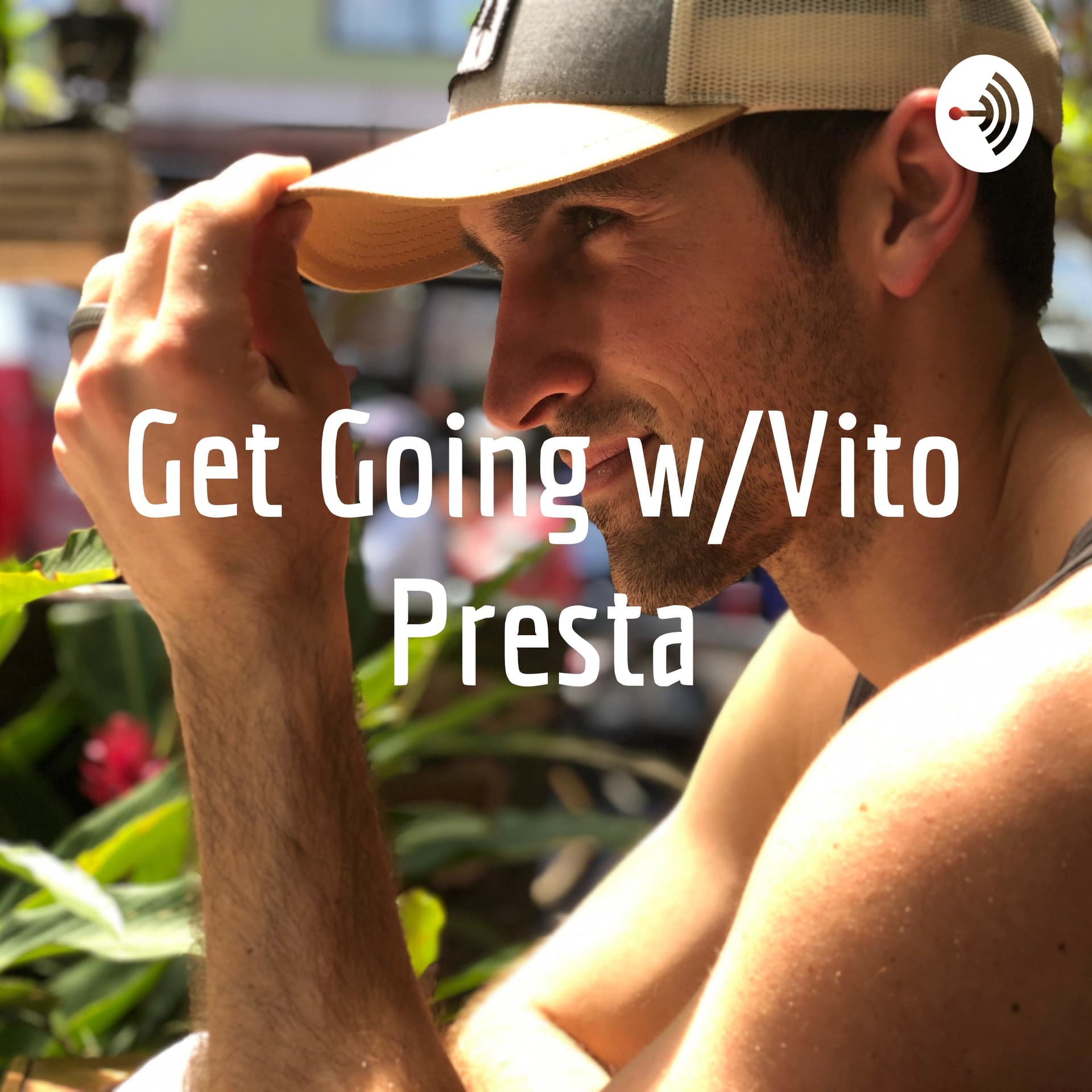 Get Going w/Vito Presta - Podcast