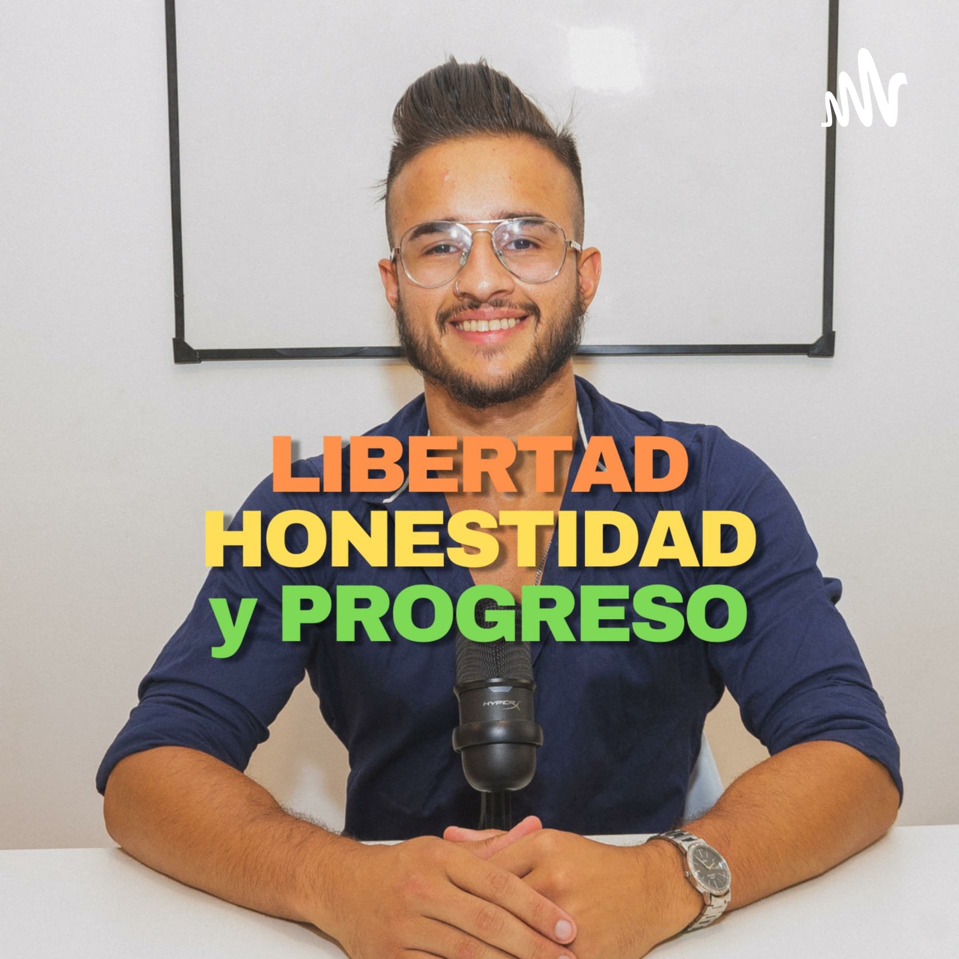 Libertad, honestidad y progreso - Podcasts