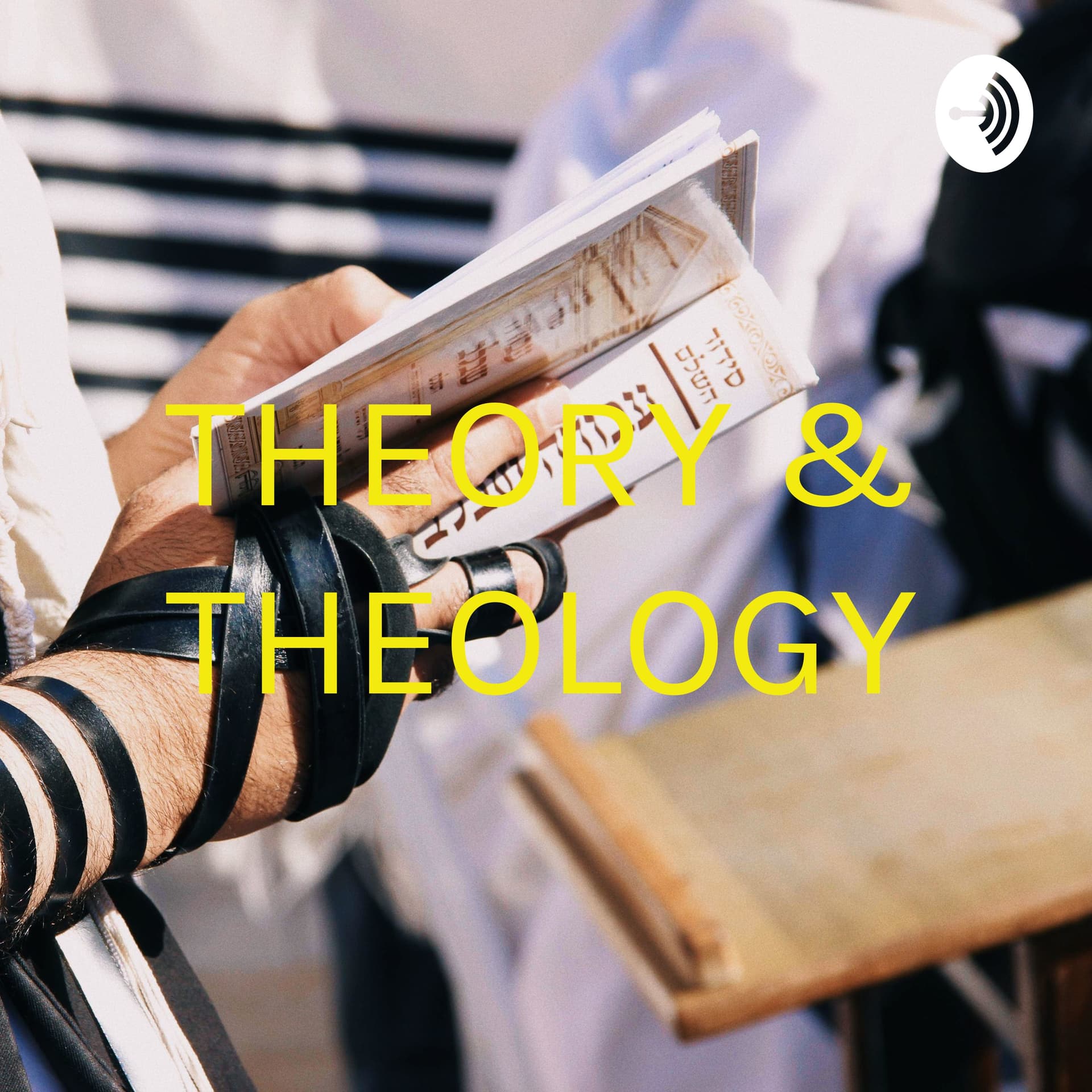 THEORY & THEOLOGY - Podcasts