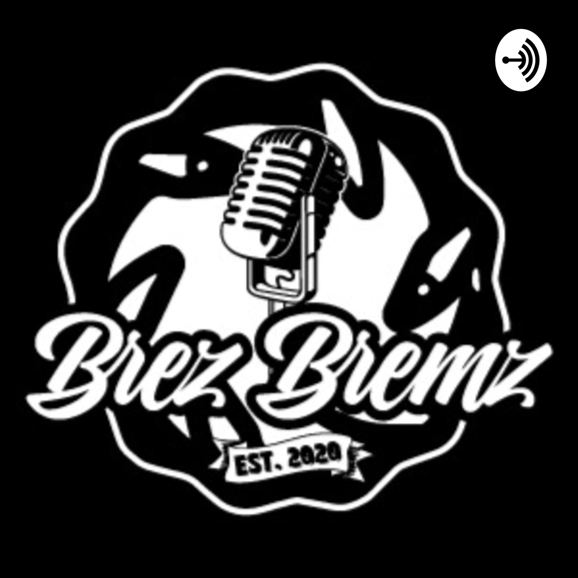 BREZ BREMZ - Podcastler