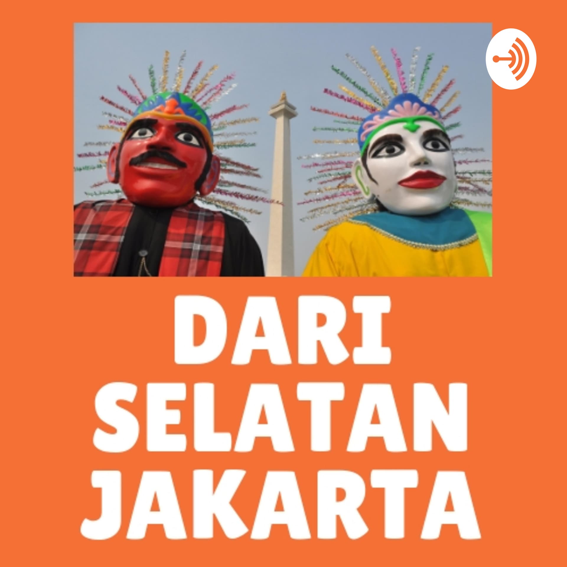 Dari Selatan Jakarta - Podcasts