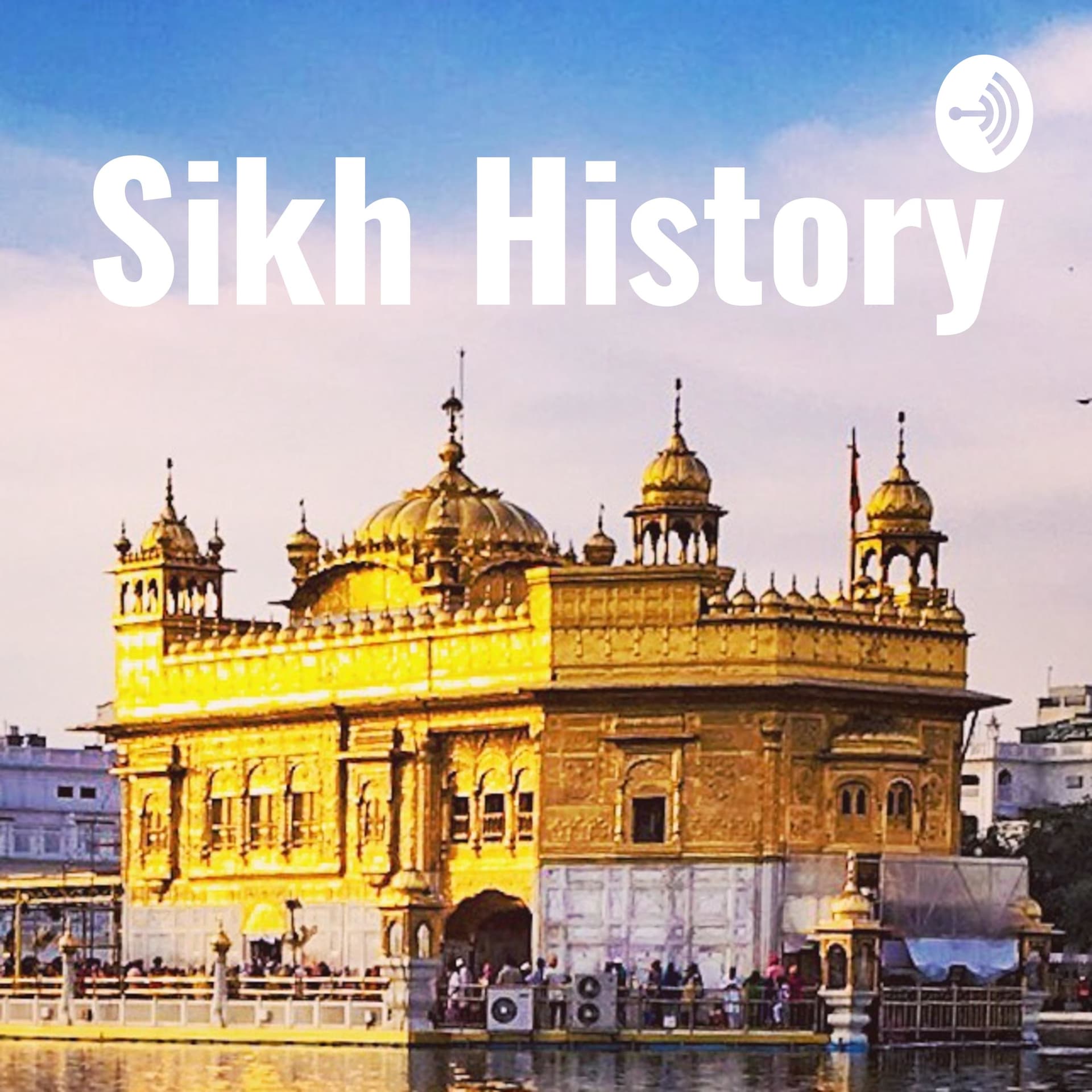 Sikh History | 1469 to Present - Podcasts