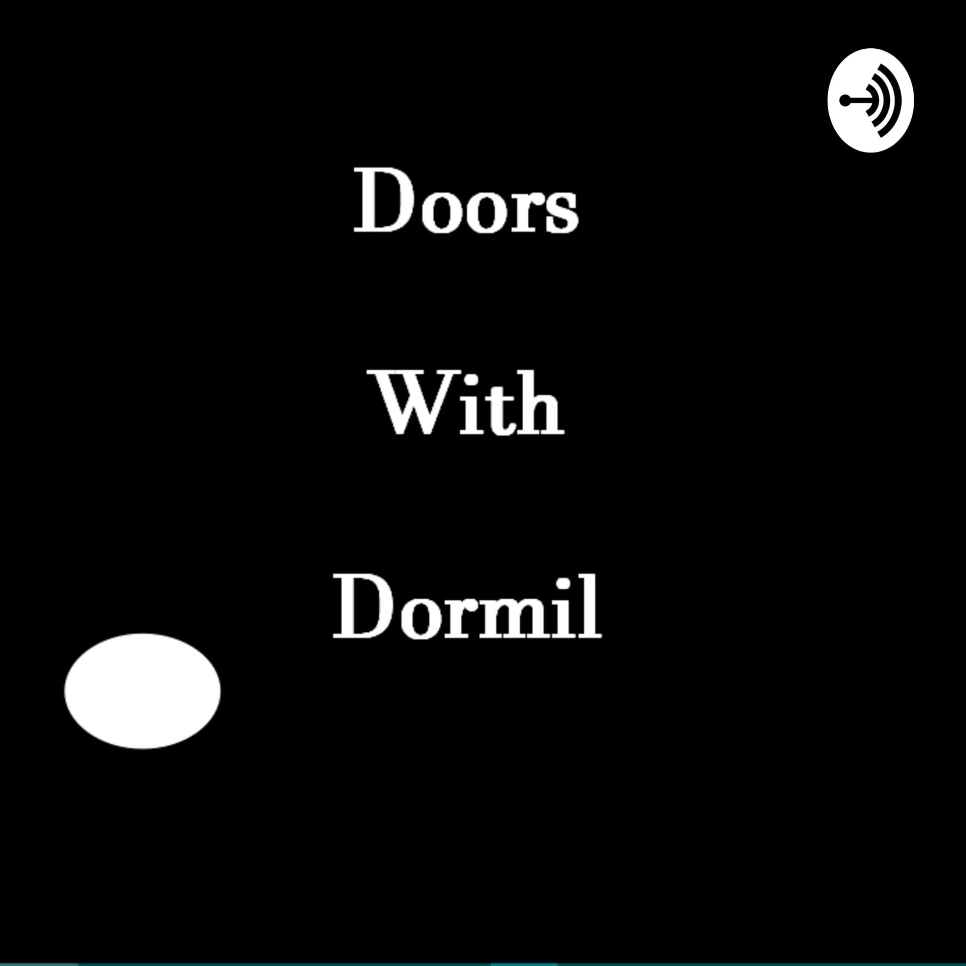 DoorsWithDormil - Podcasts