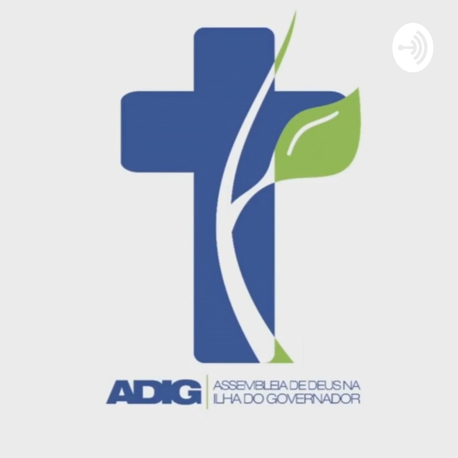 ADIG - ASSEMBLEIA DE DEUS NA ILHA DO GOVERNADOR - Podcasts