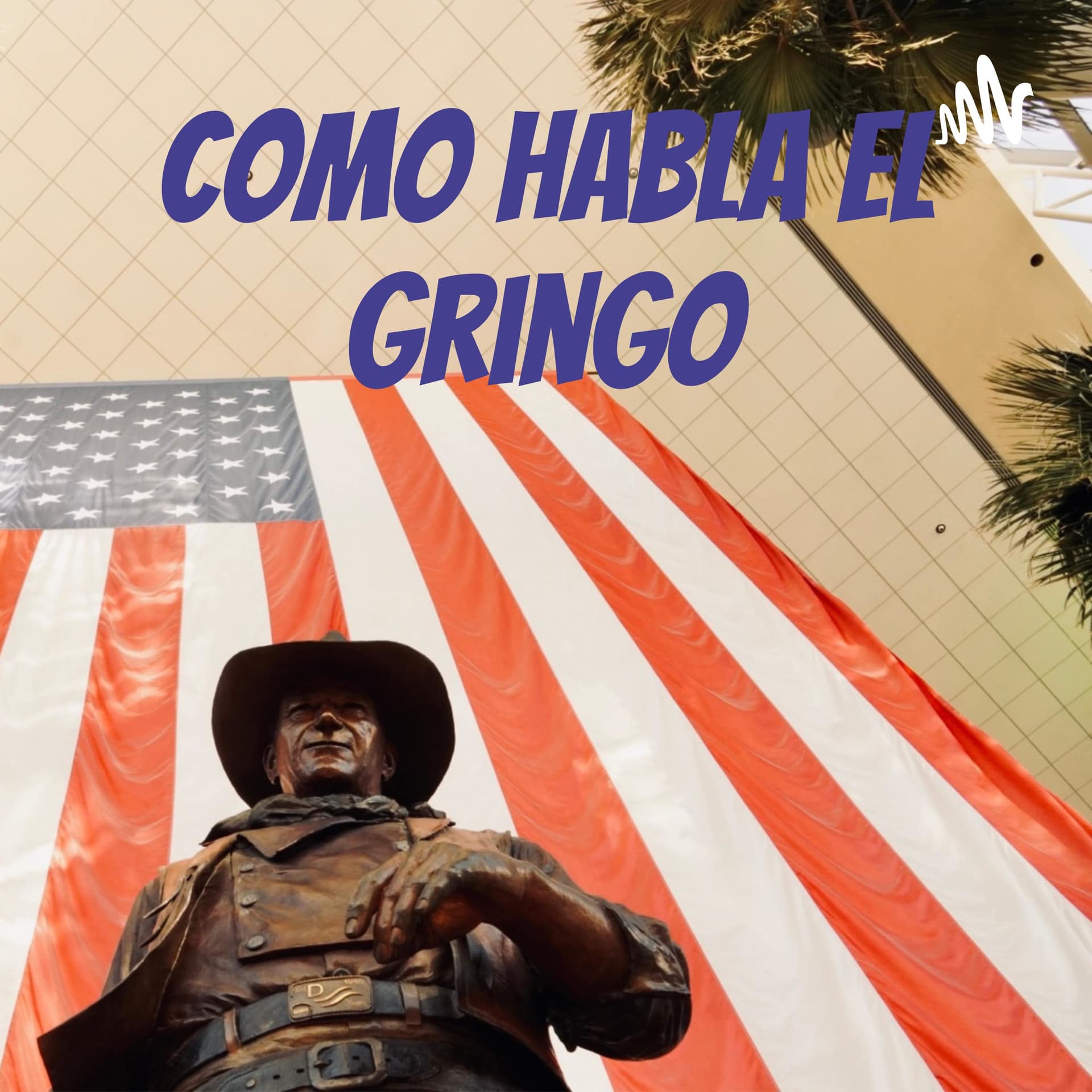 Como habla el gringo - Podcasts
