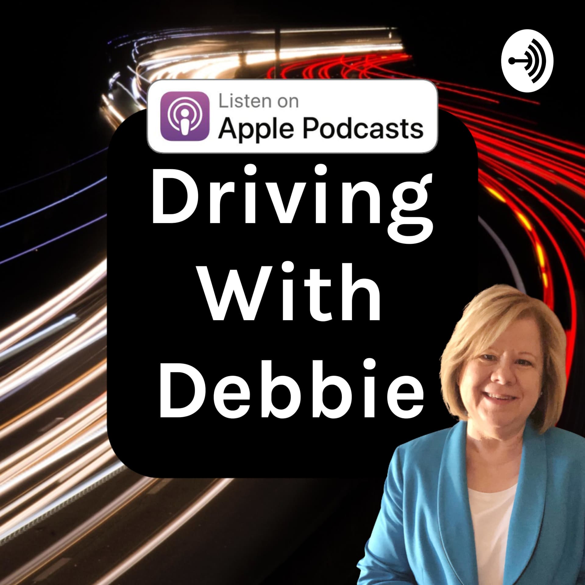 Driving With Debbie - Podcasts