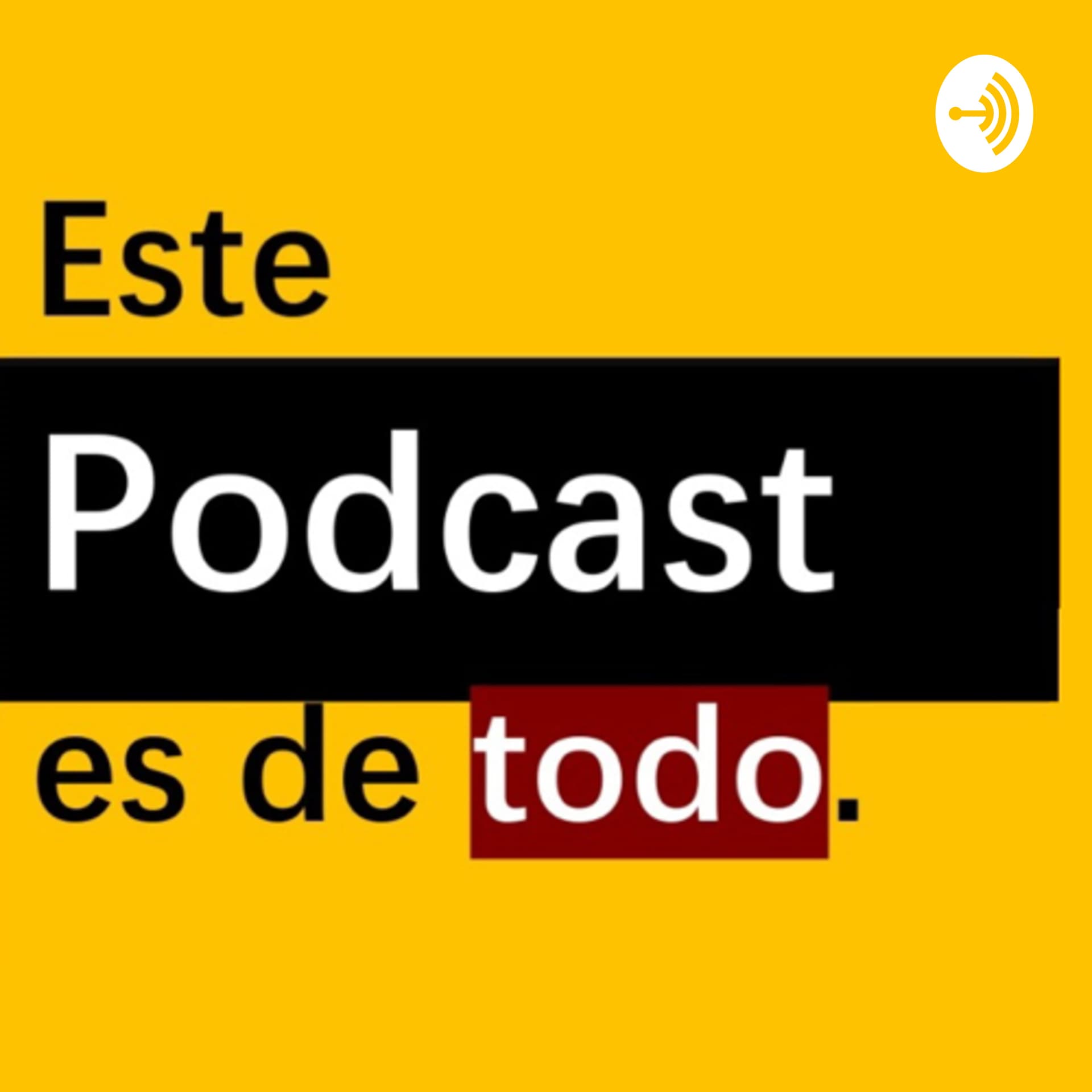 Este Podcast es de Todo - Podcasts