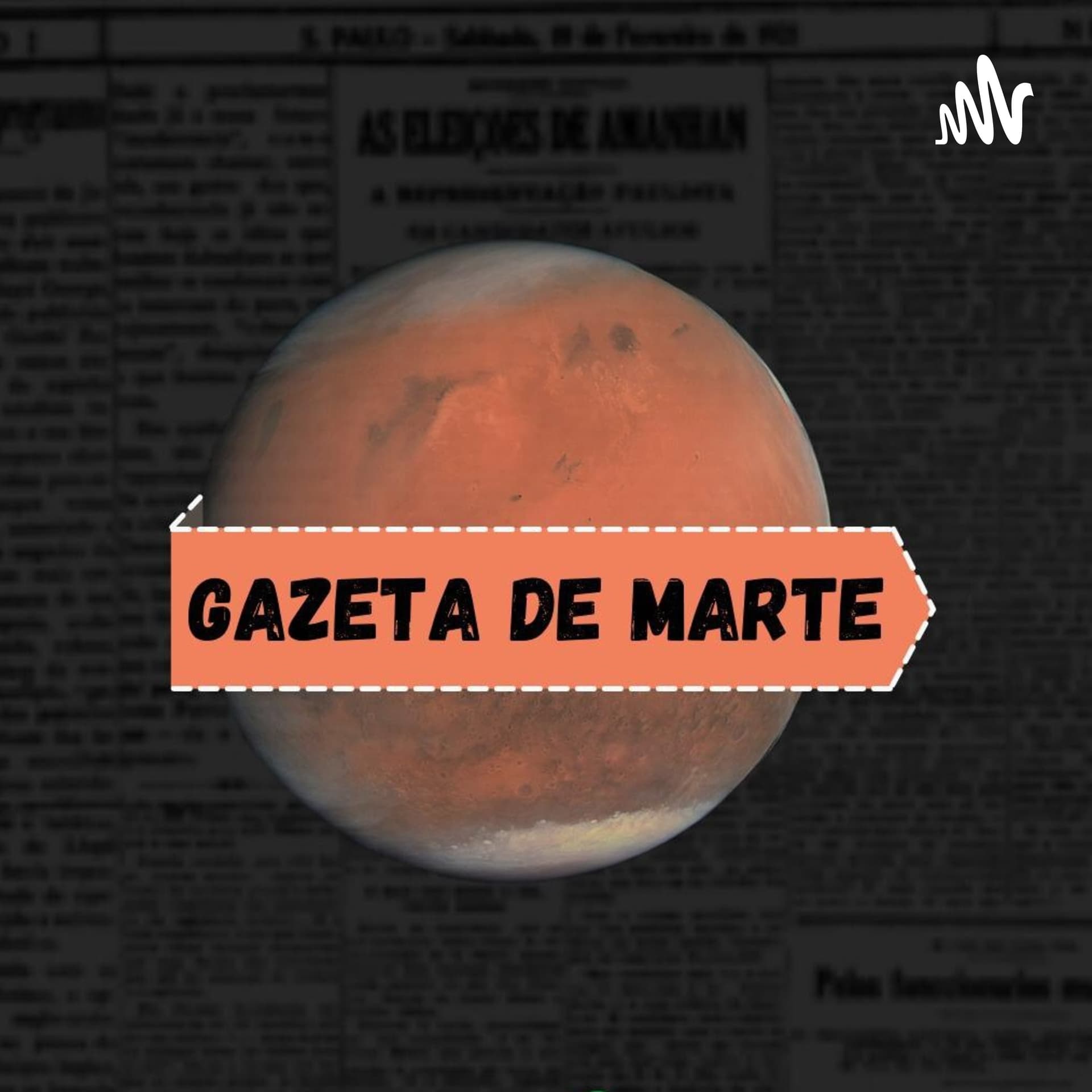Gazeta De Marte 👽 - Podcasts