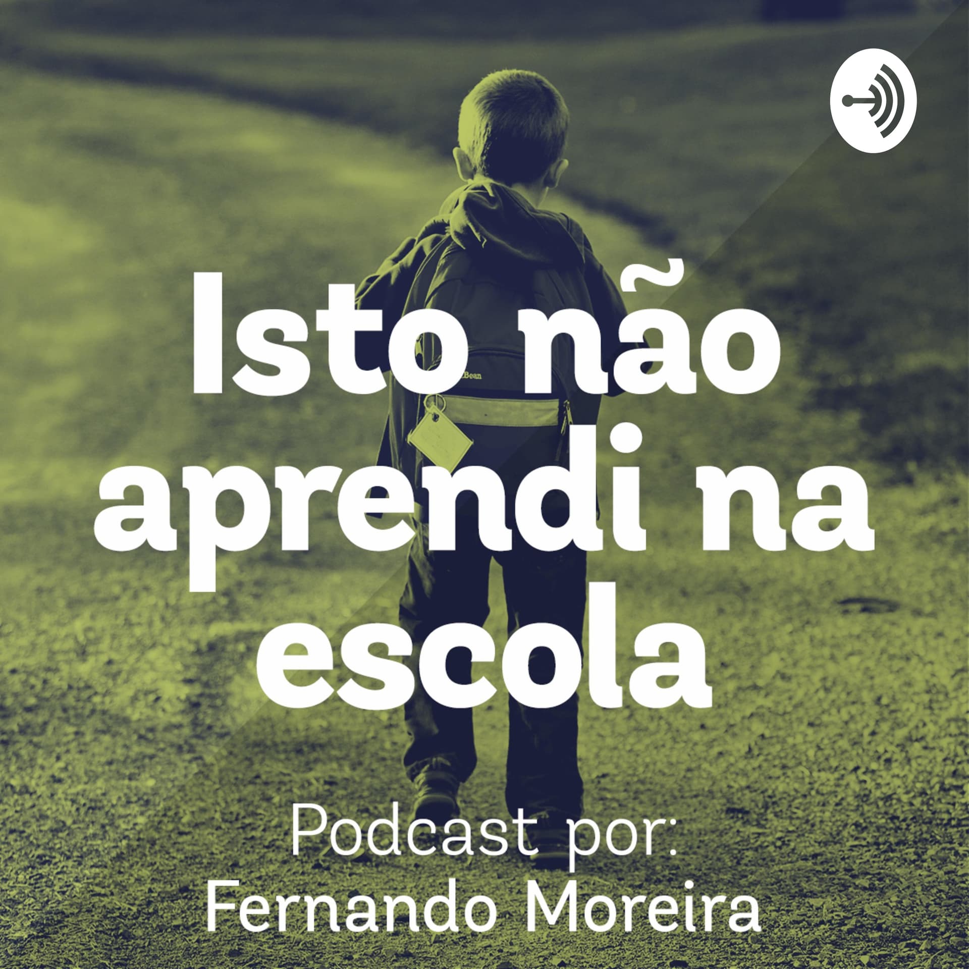Isto não aprendi na escola - Por Fernando Moreira - Podcasts