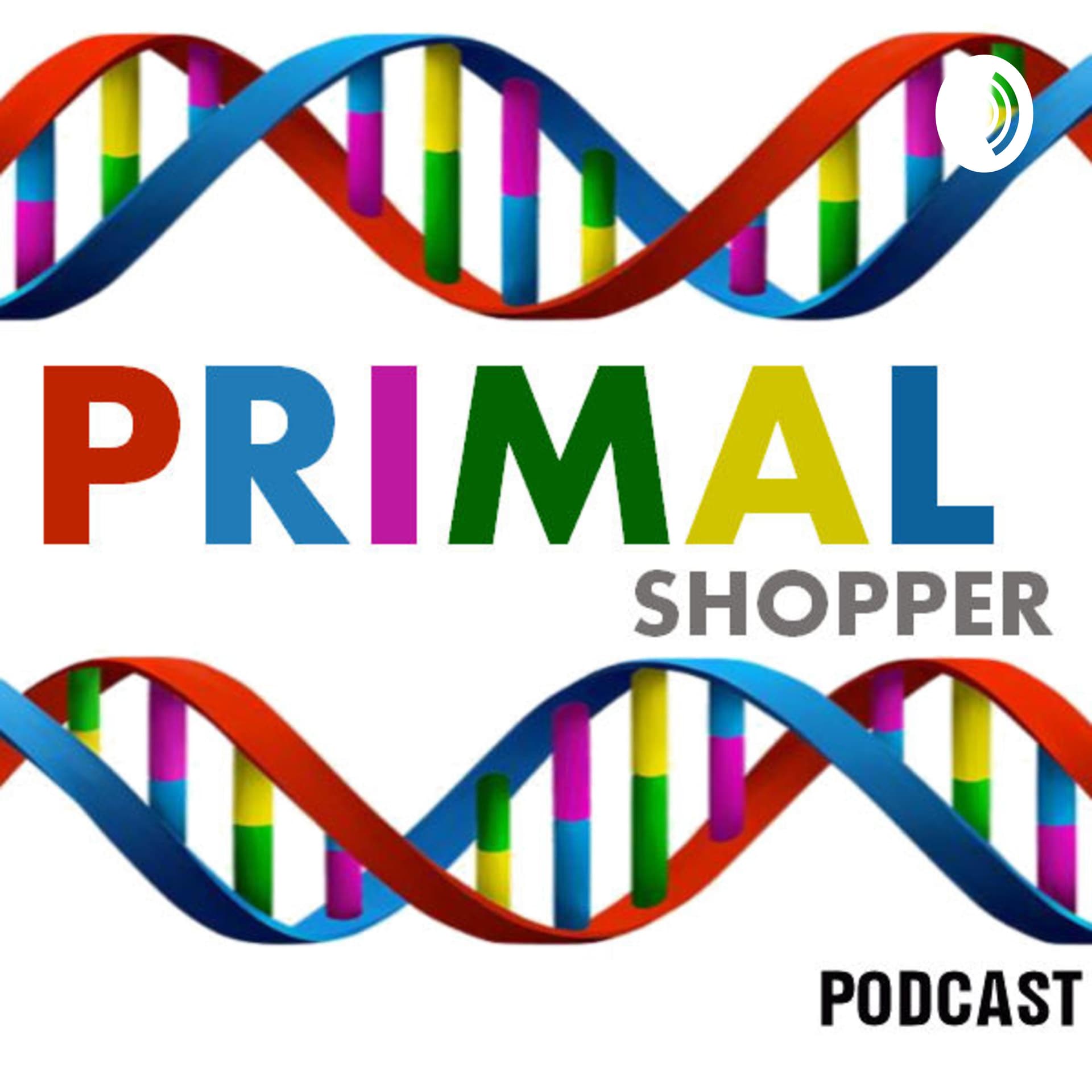 Primal Shopper: Unlocking Shopper DNA to Power Your Marketing - Podcasts