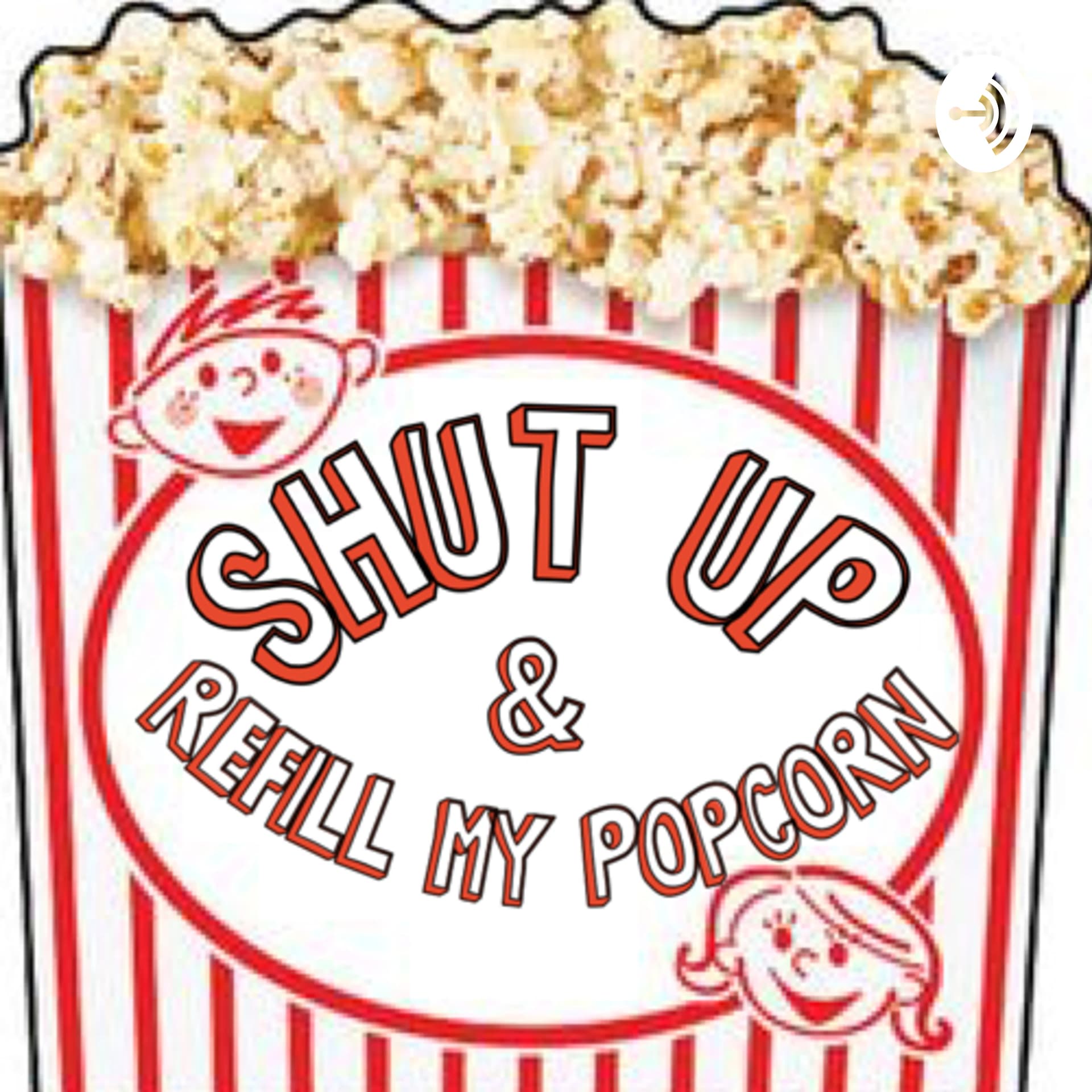 Shut Up and Refill My Popcorn - Podcasts