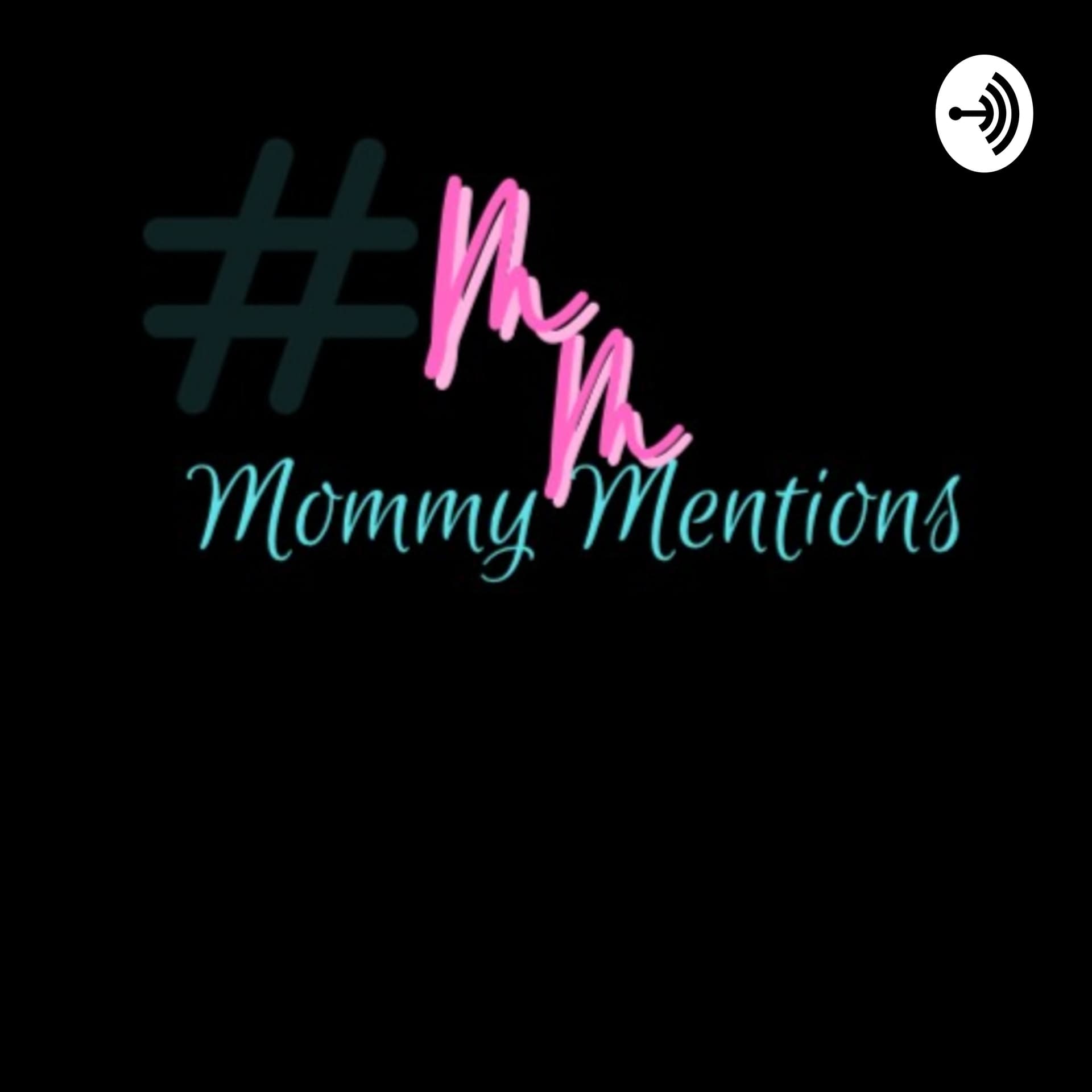 Mommy Mentions - Podcasts