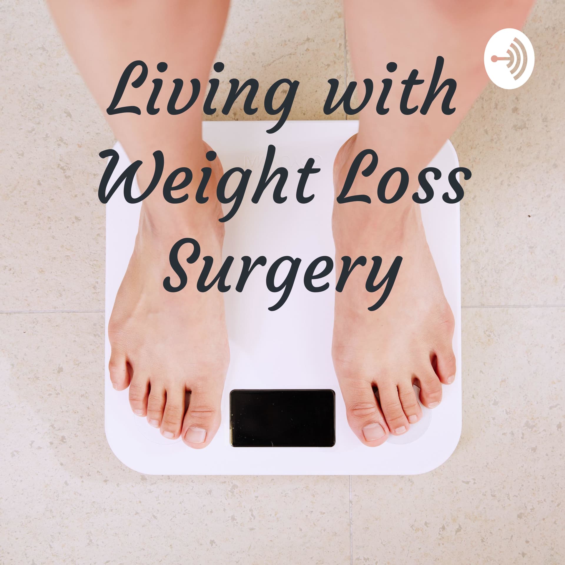 Living with Weight Loss Surgery - Podcast