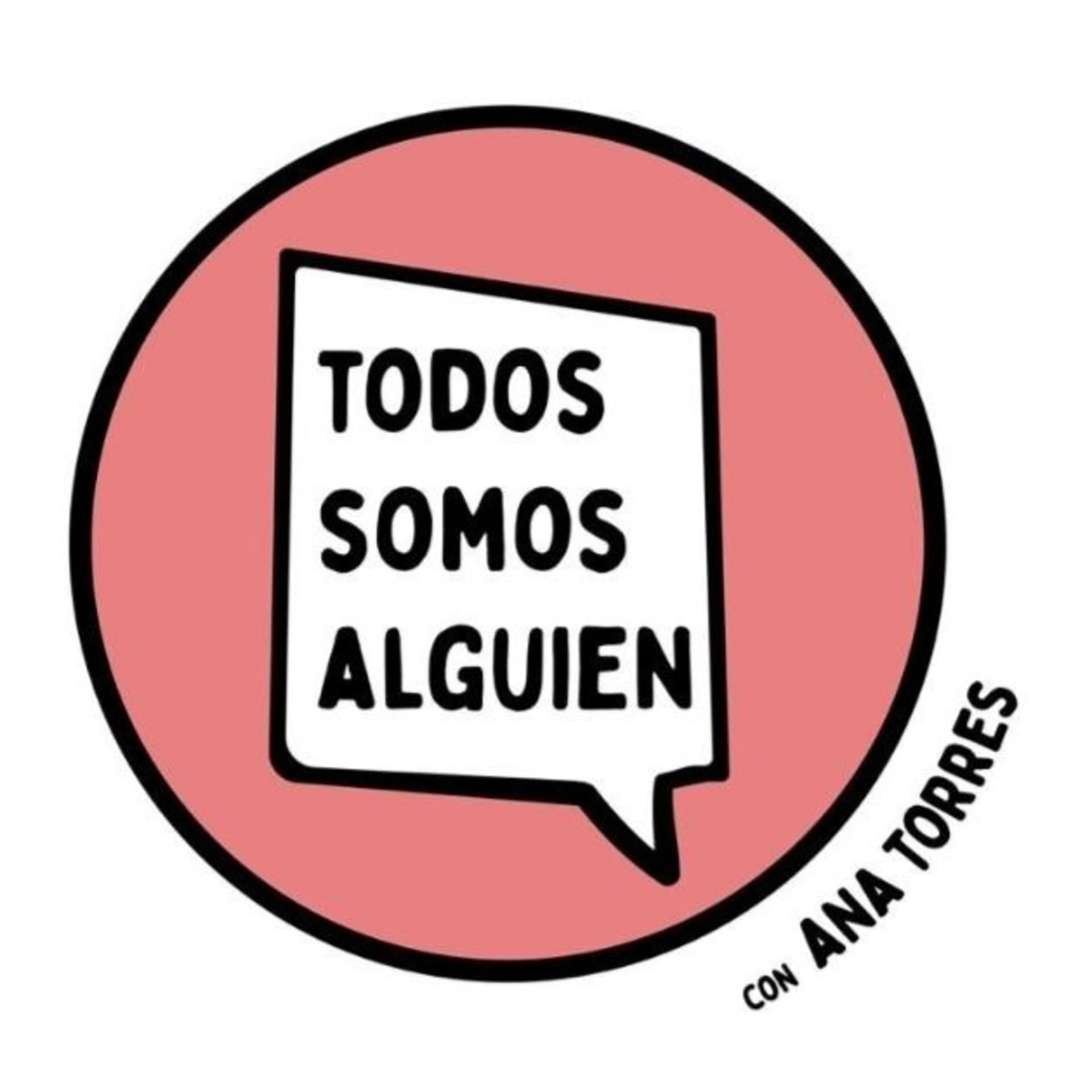 Todos Somos Alguien - Podcasts