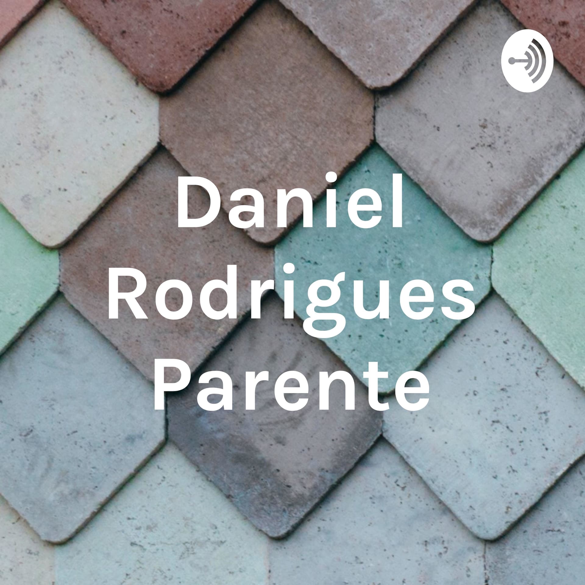 Daniel Rodrigues Parente - Podcasts