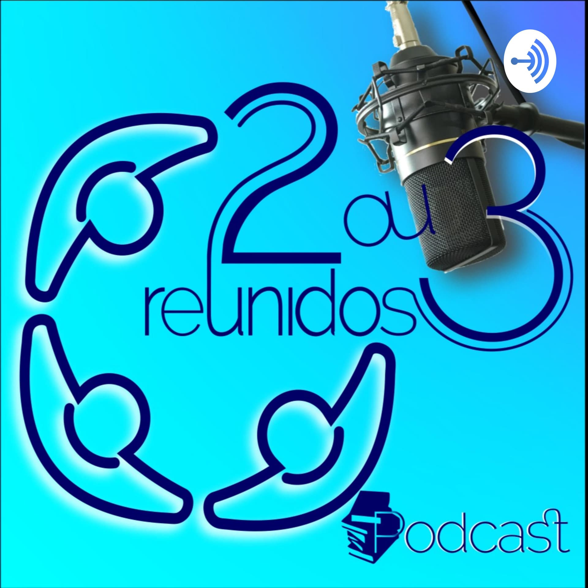2 ou 3 REUNIDOS - Podcasts