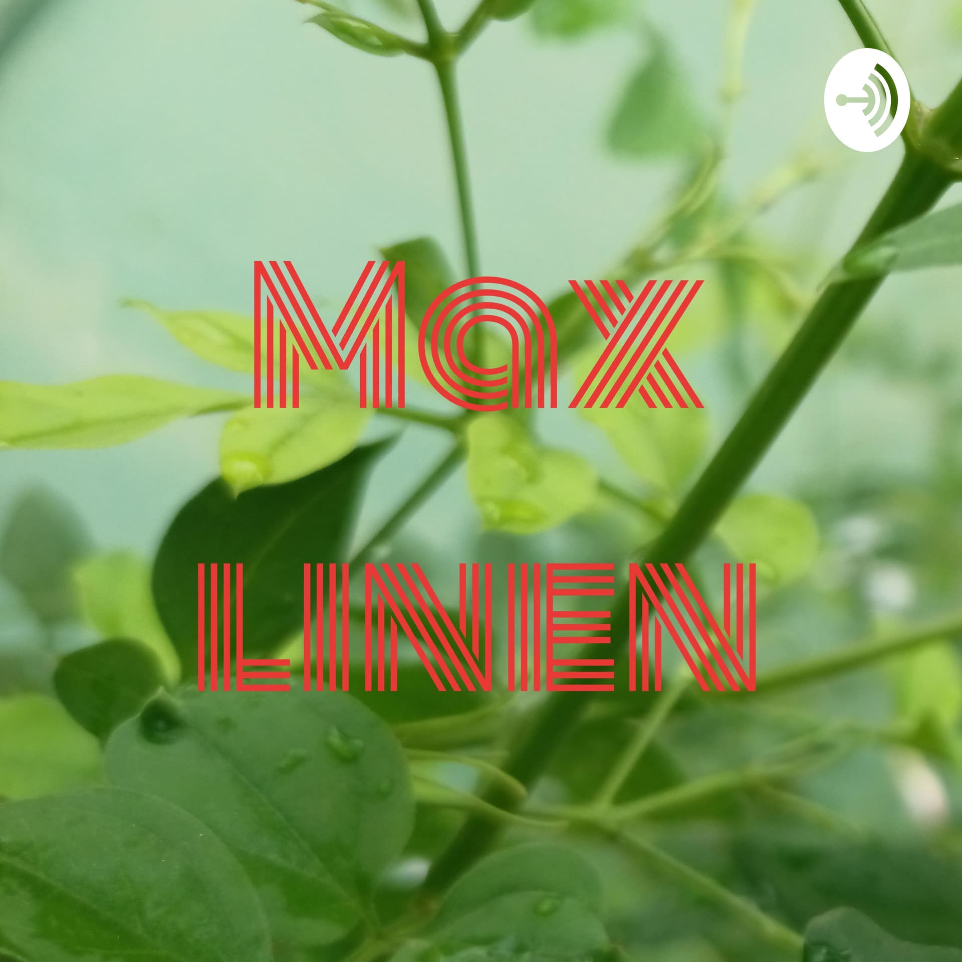 Max linen - Podcasts