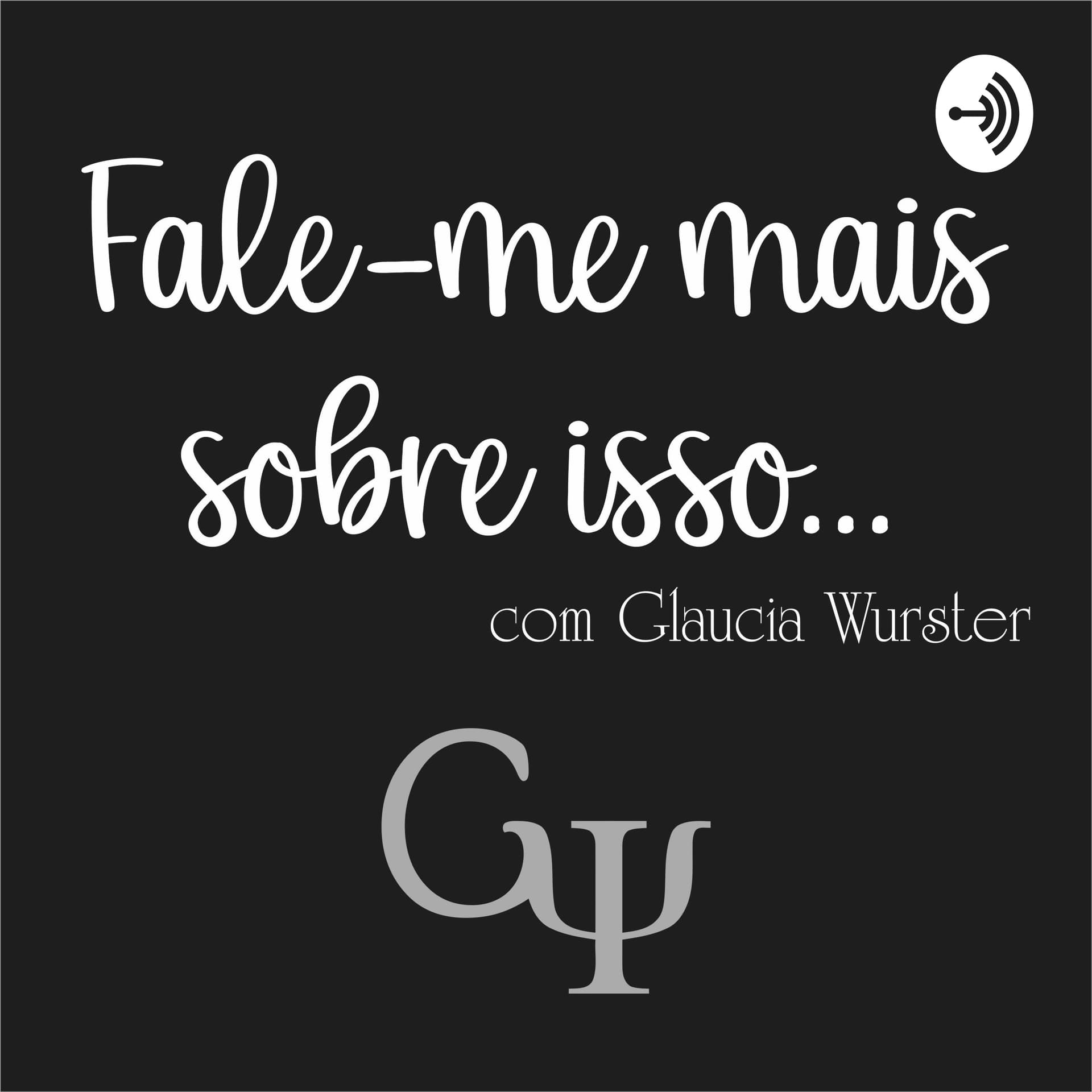 Fale-me mais sobre isso... - Podcasts