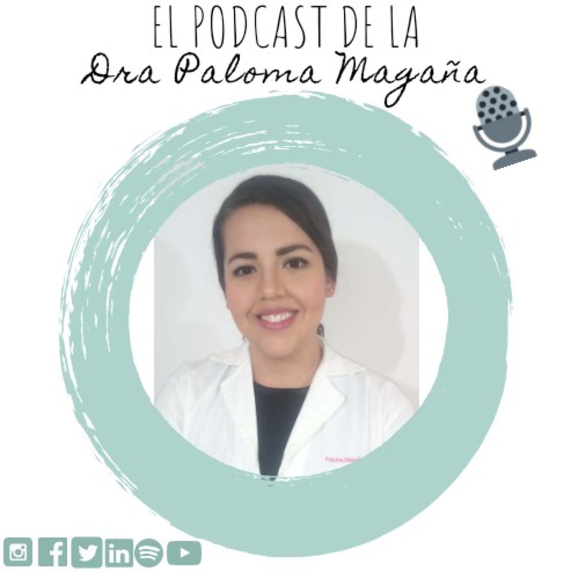 El podcast de la Dra. Paloma magaña - Podcast