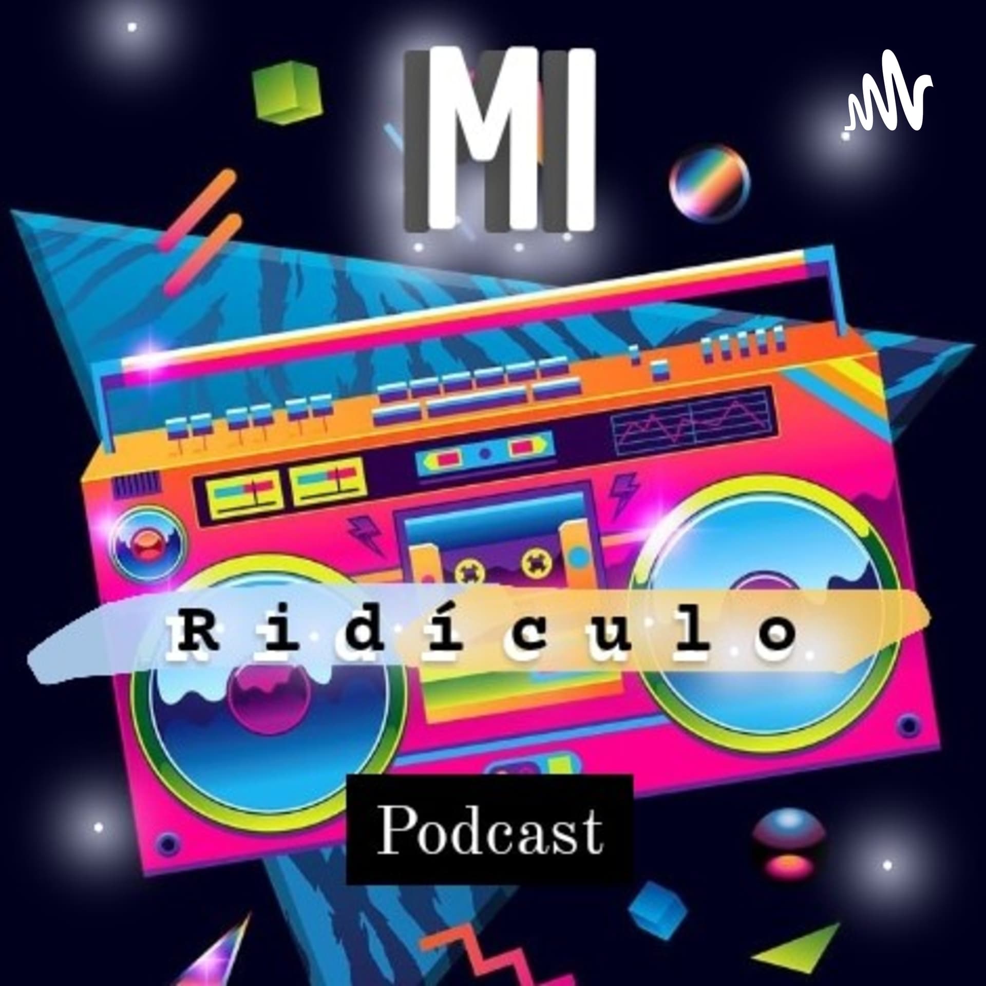 Mi Ridículo Podcast - Podcasts