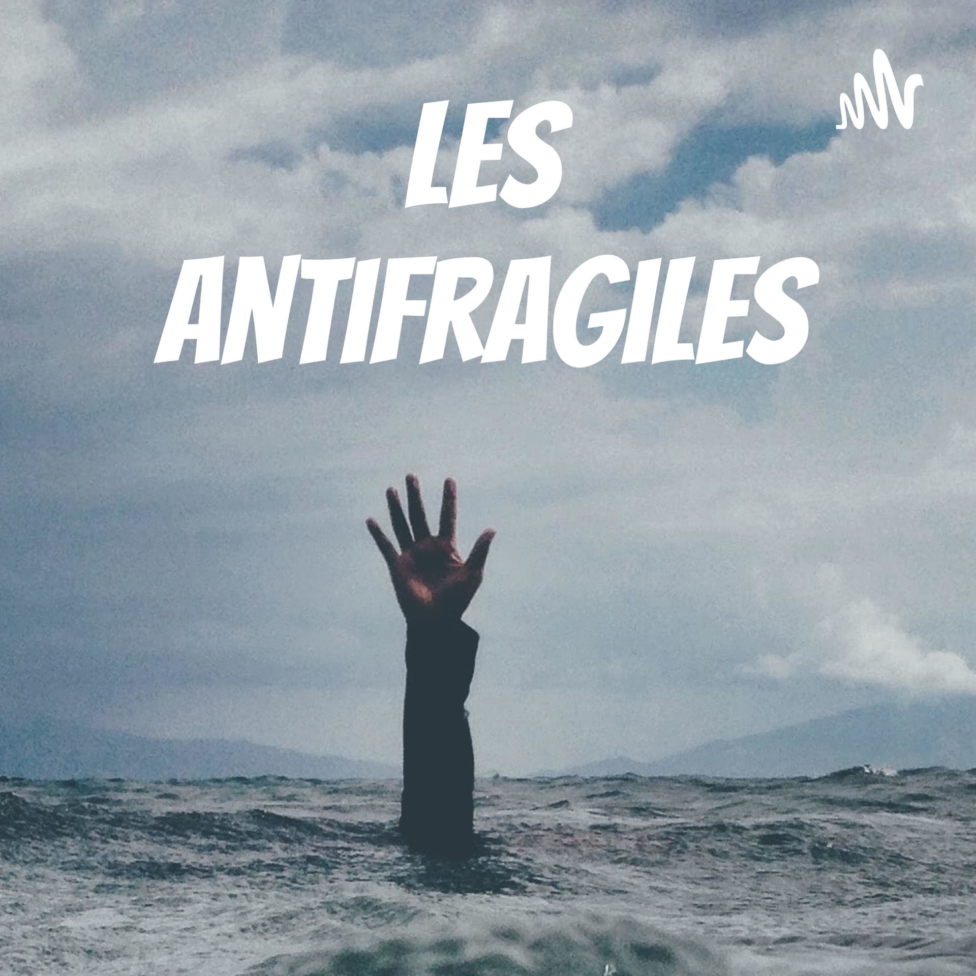 Les antifragiles - Podcasts