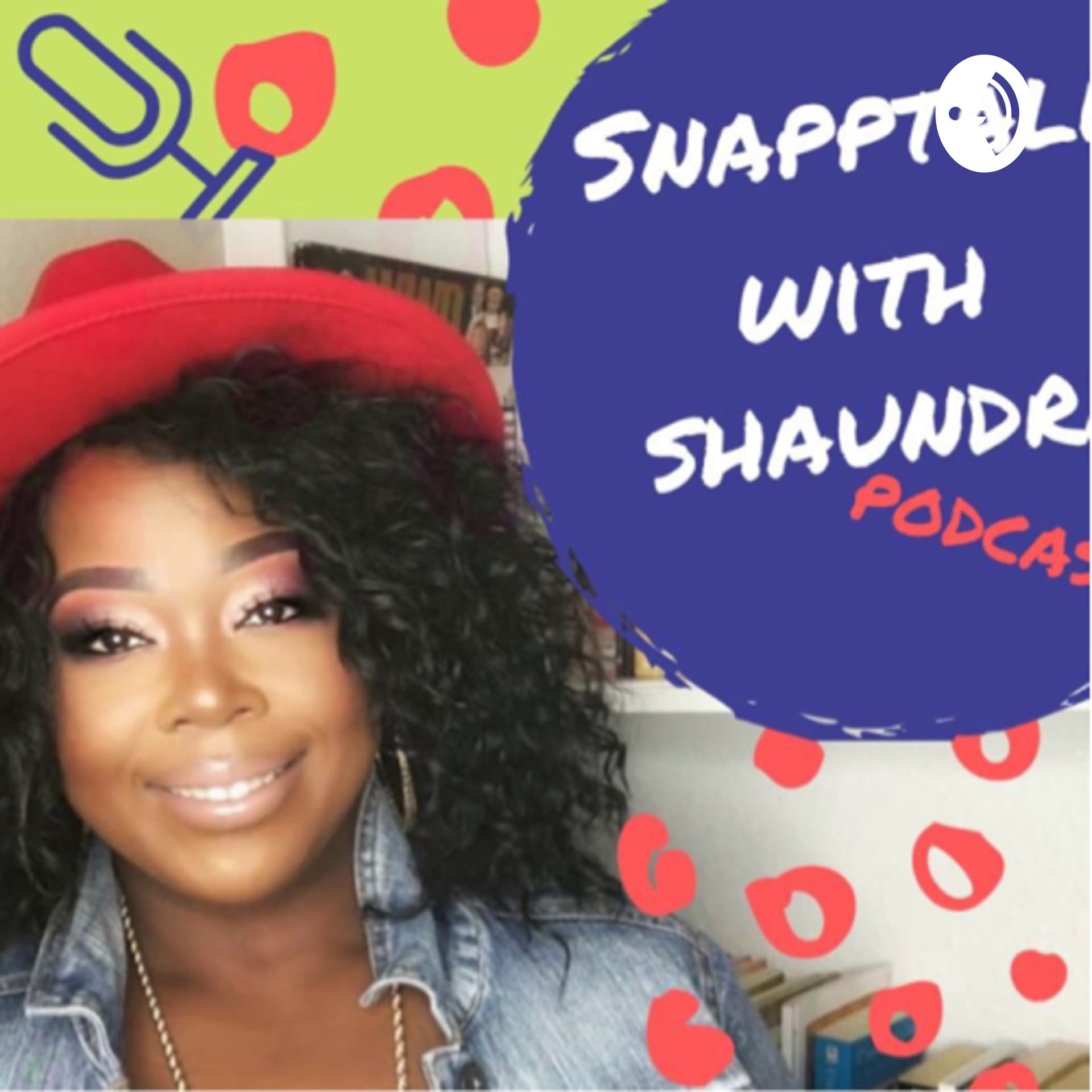 SNAPPTALK WITH SHAUNDRA - Podcast