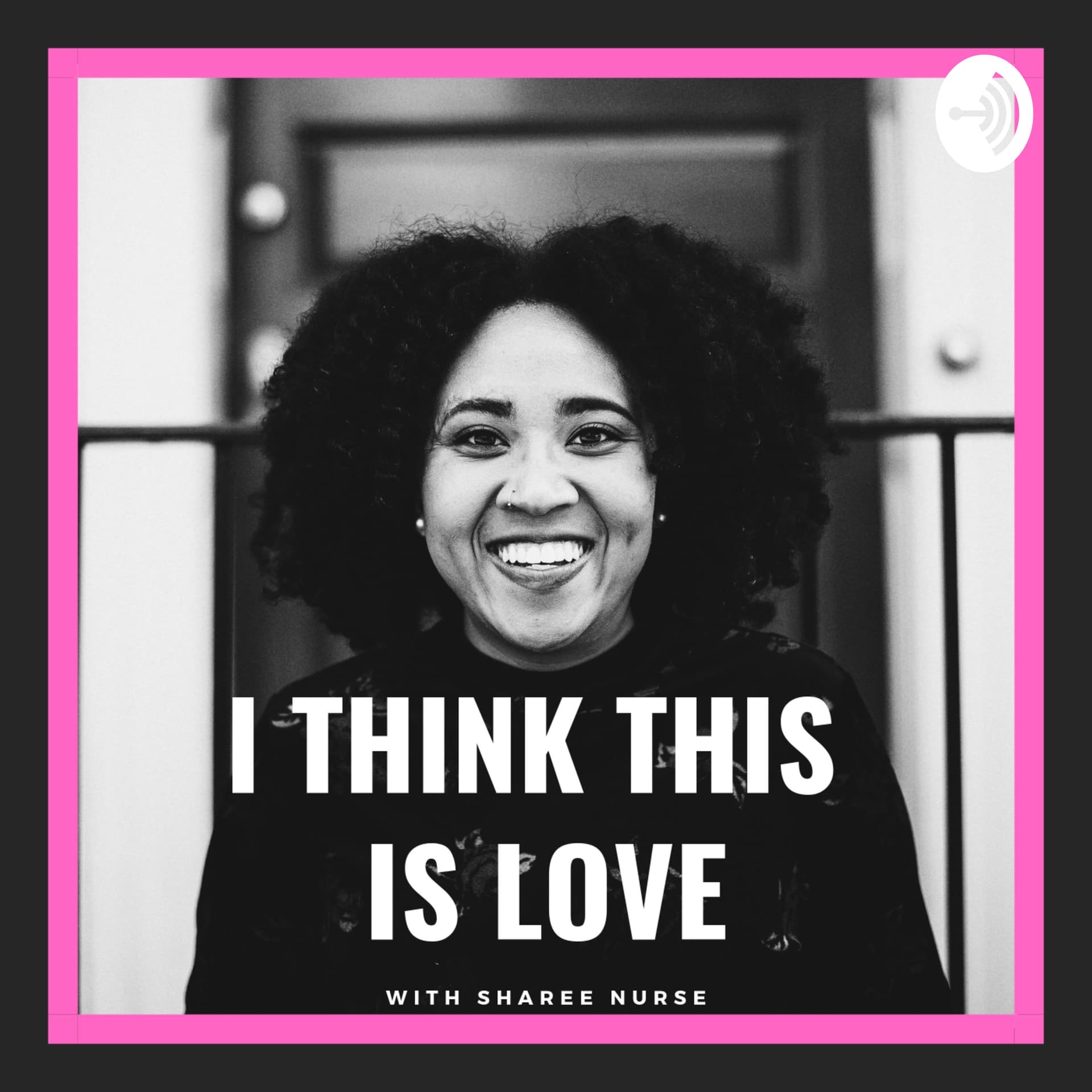 I Think This is Love - Podcasts