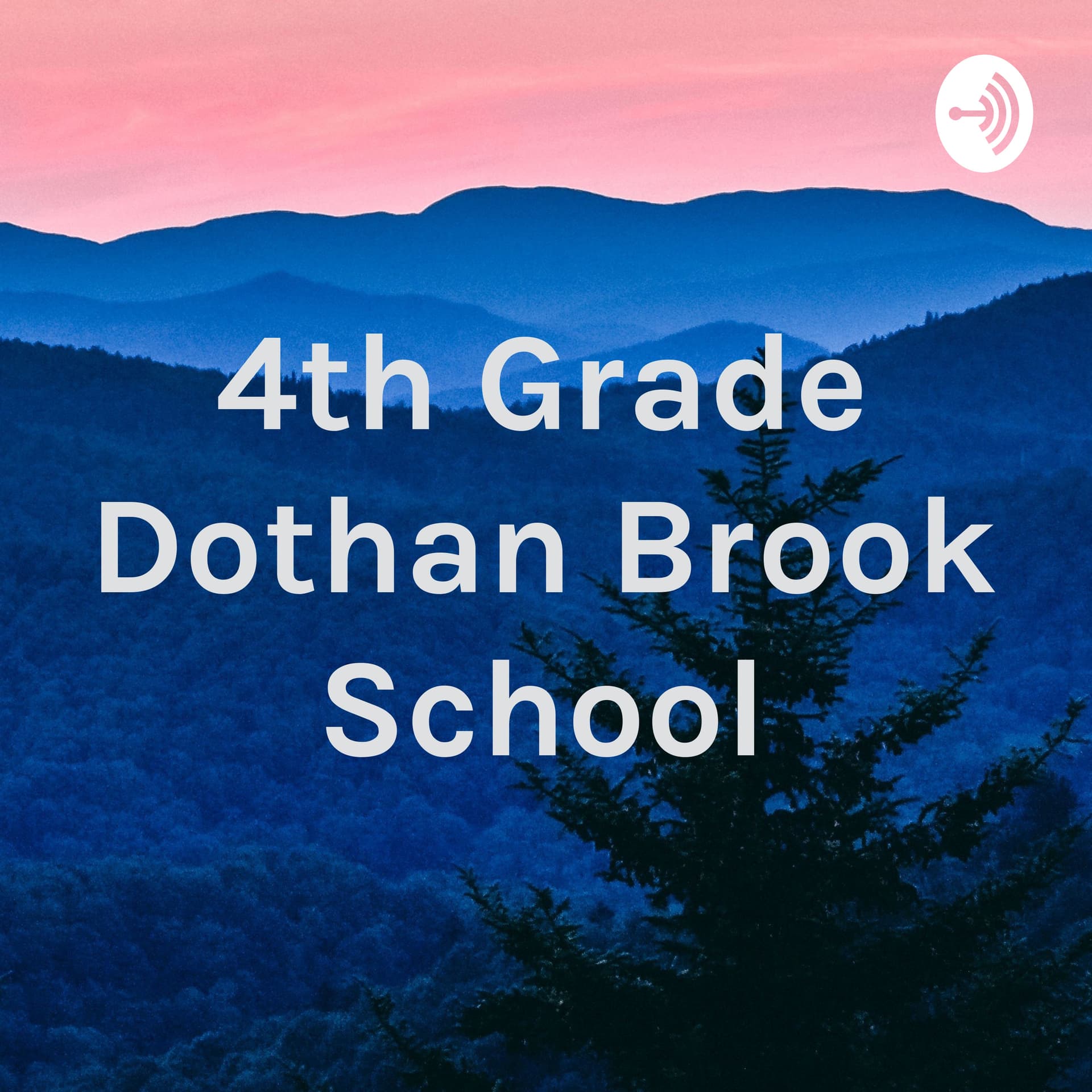 4th Grade Dothan Brook School - Podcasts