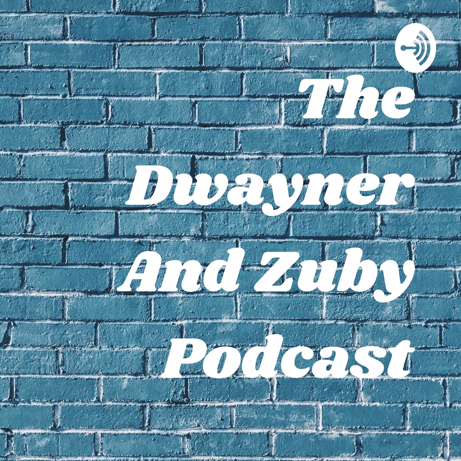 The Dwayner And Zuby Podcast - Podcast