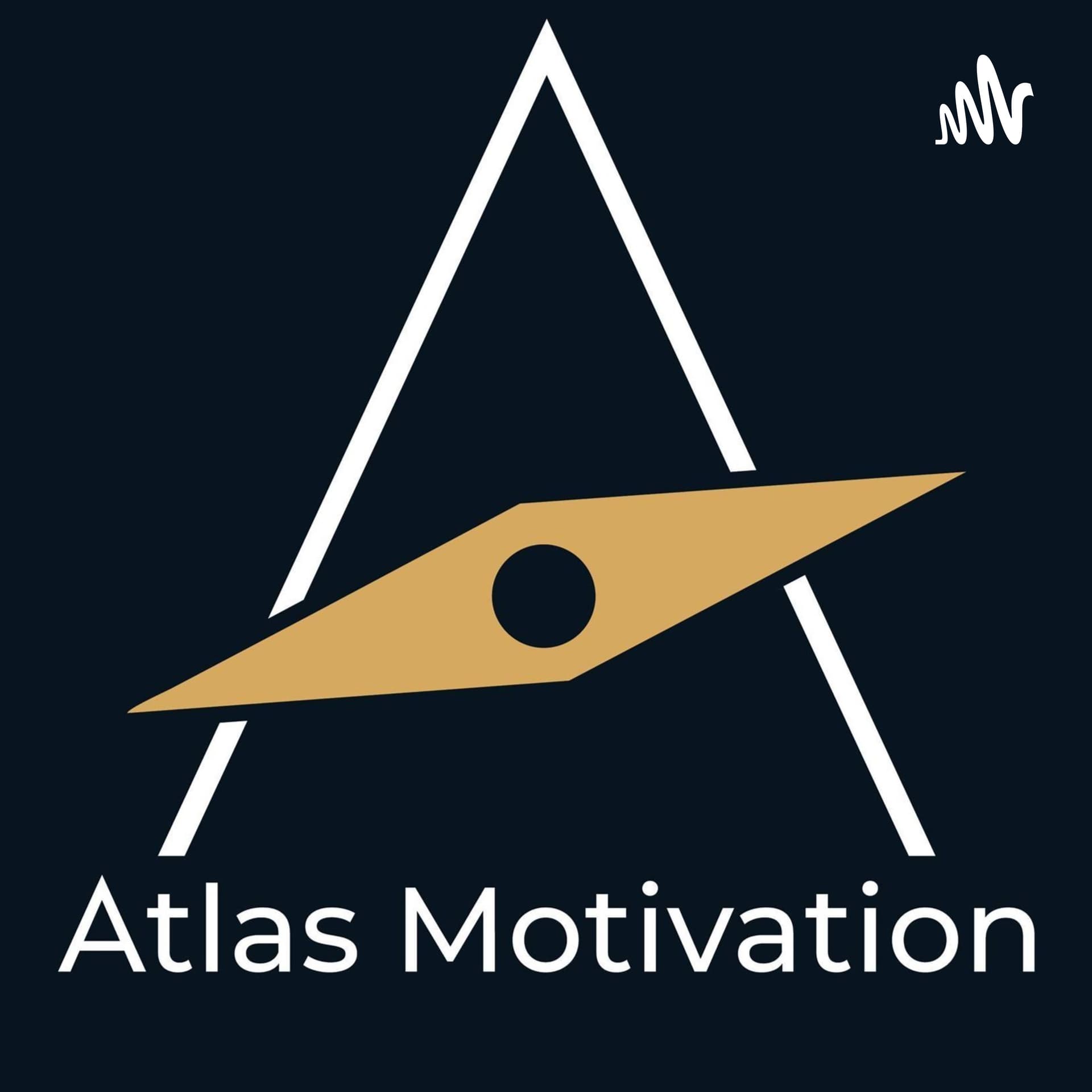 Atlas Motivation - Podcasts