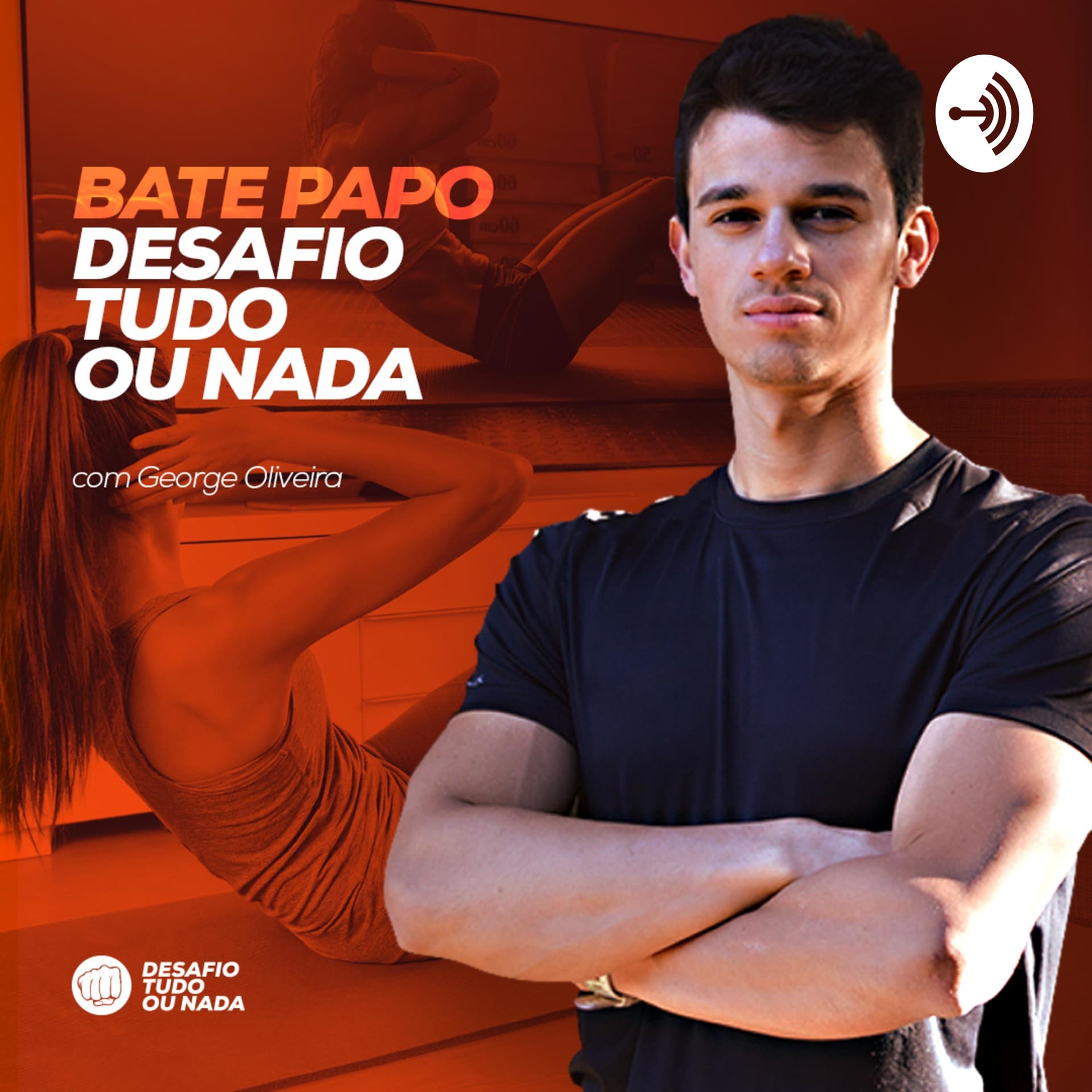 Desafio Tudo ou Nada - Podcasts
