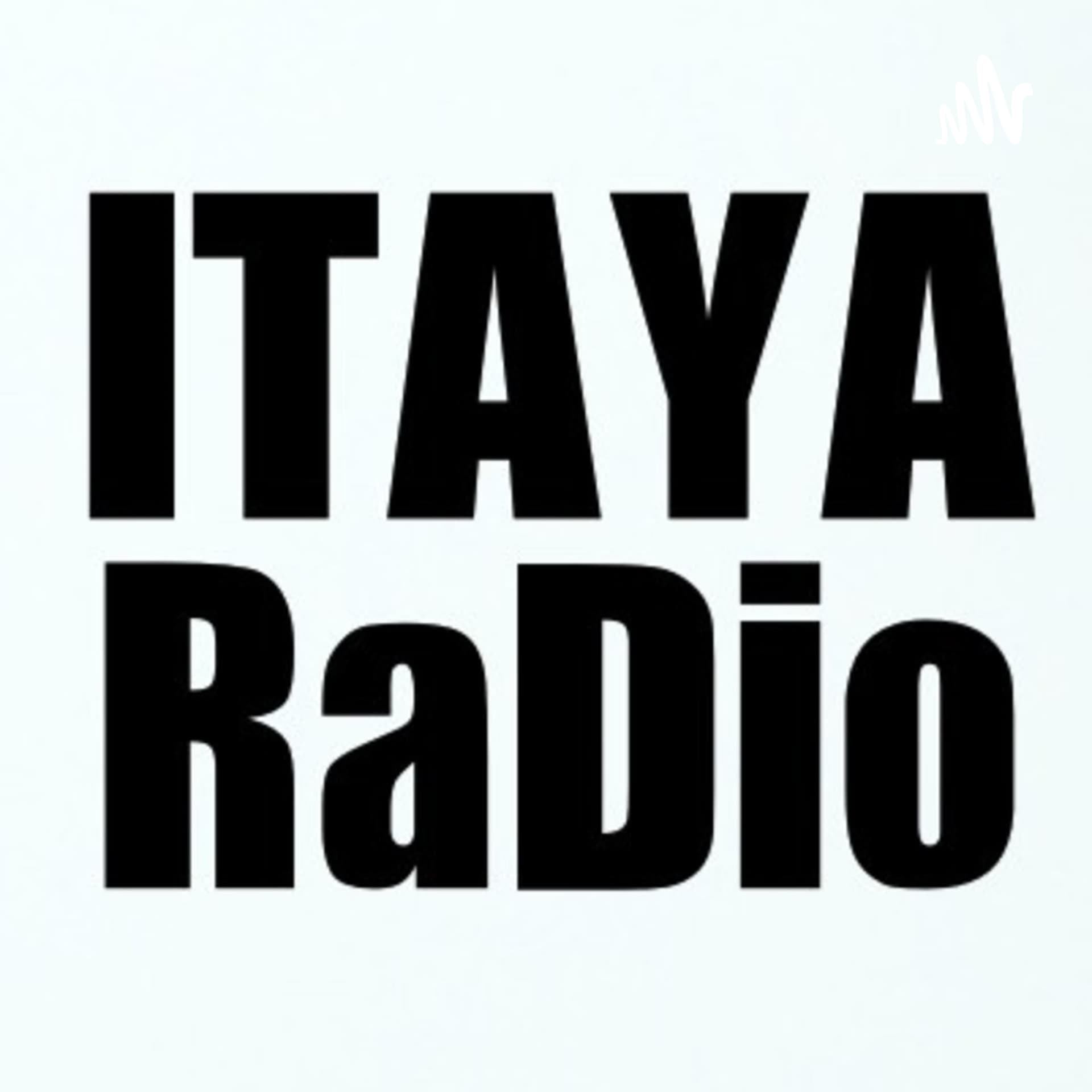 ITAYA RaDio - Podcasts
