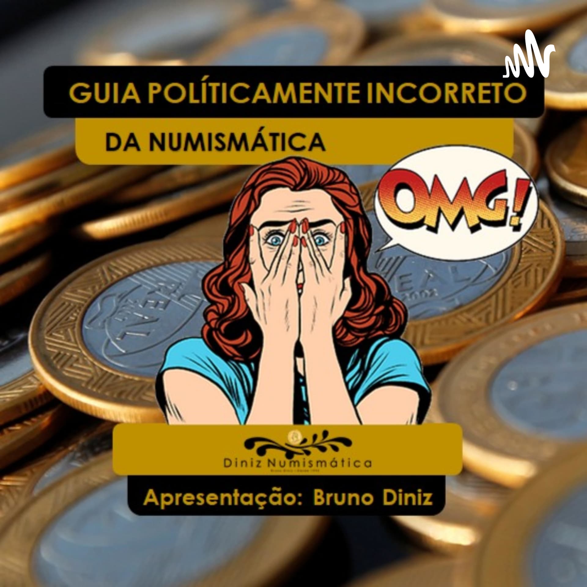 GUIA POLITICAMENTE INCORRETO DA NUMISMÁTICA - Podcasts