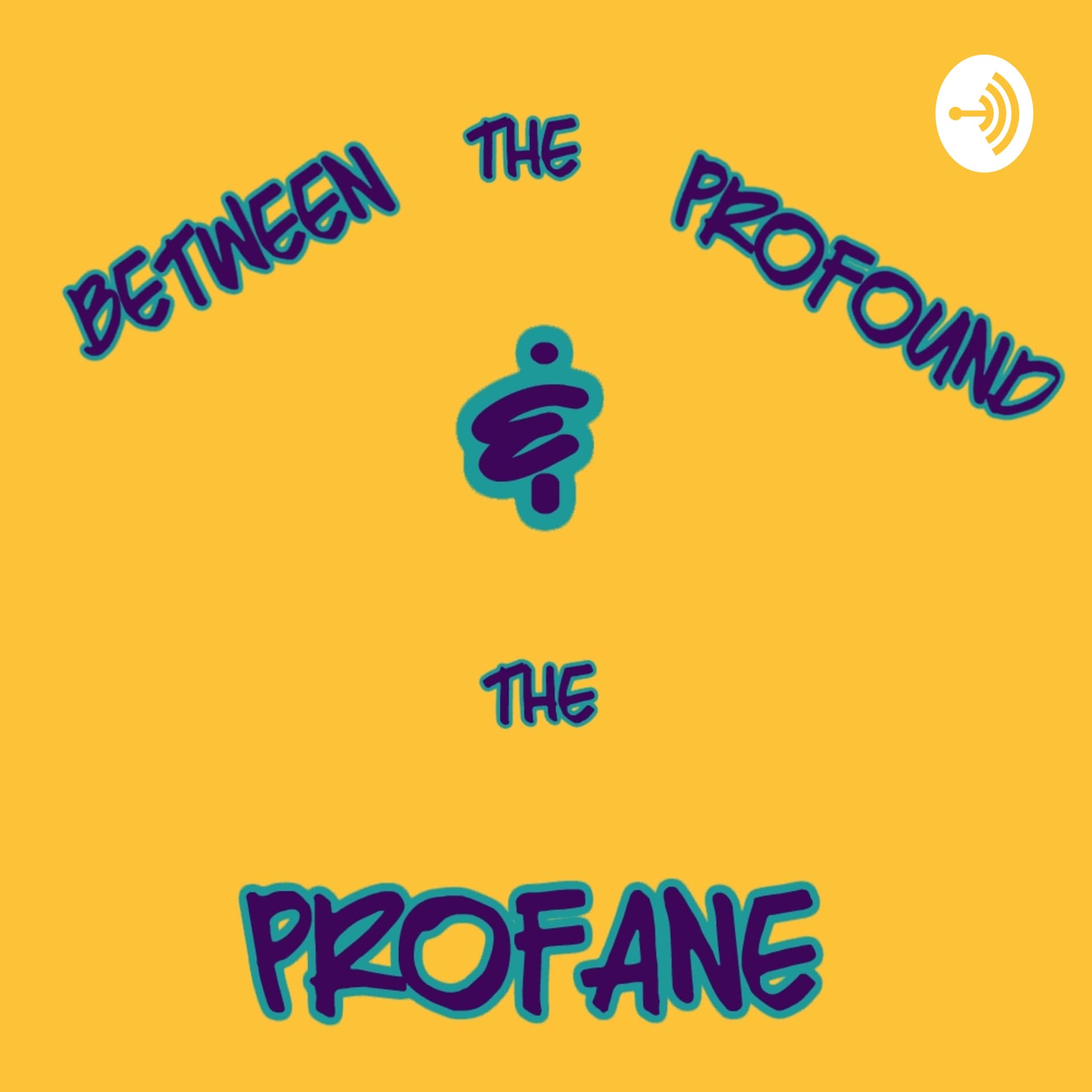 Between the Profound & the Profane: a Comedy podcast - Podcasts
